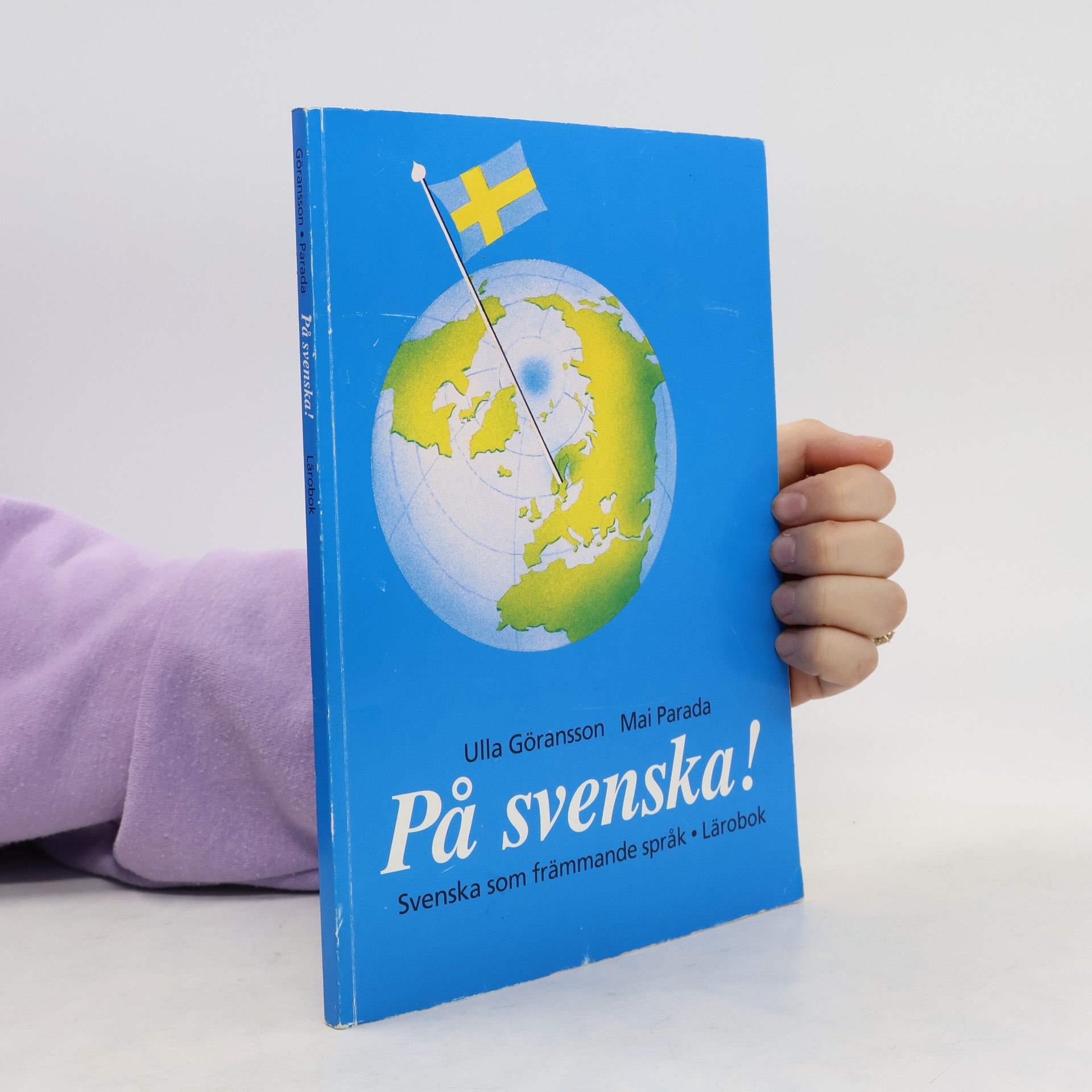 Ulla Göransson Pa svenska! Svenska som främmande sprak. Lärobok