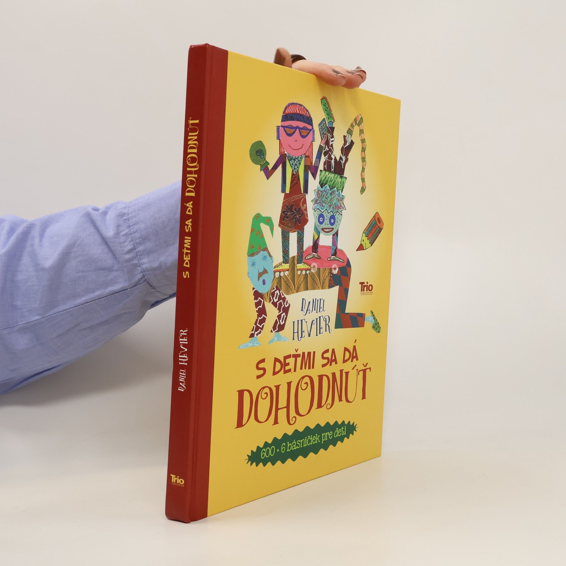 Daniel Hevier S deťmi sa dá dohodnúť : 600 + 6 básničiek pre deti