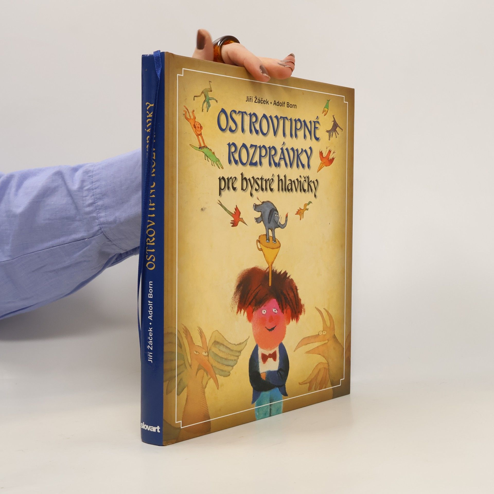 Jiří Žáček Ostrovtipné rozprávky pre bystré hlavičky : rozprávky zo všetkých kútov sveta