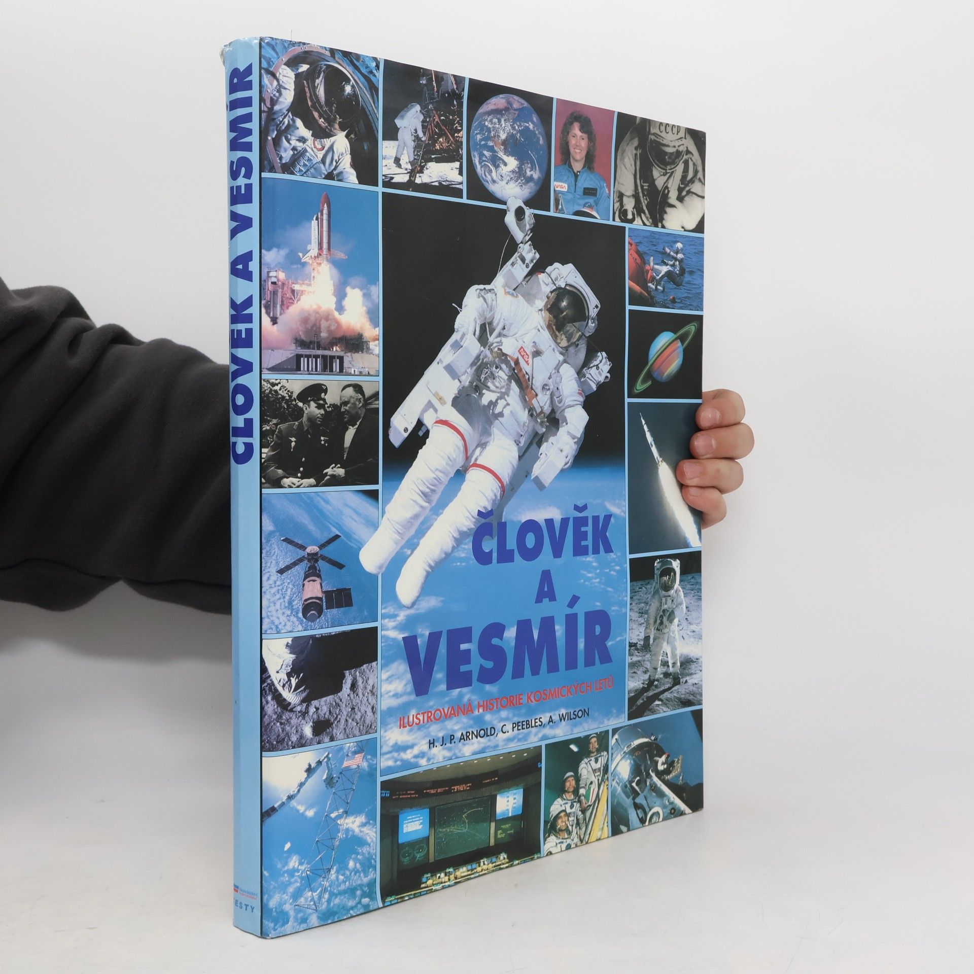 Harry John Philip Arnold Člověk a vesmír. Ilustrovaná historie kosmických letů