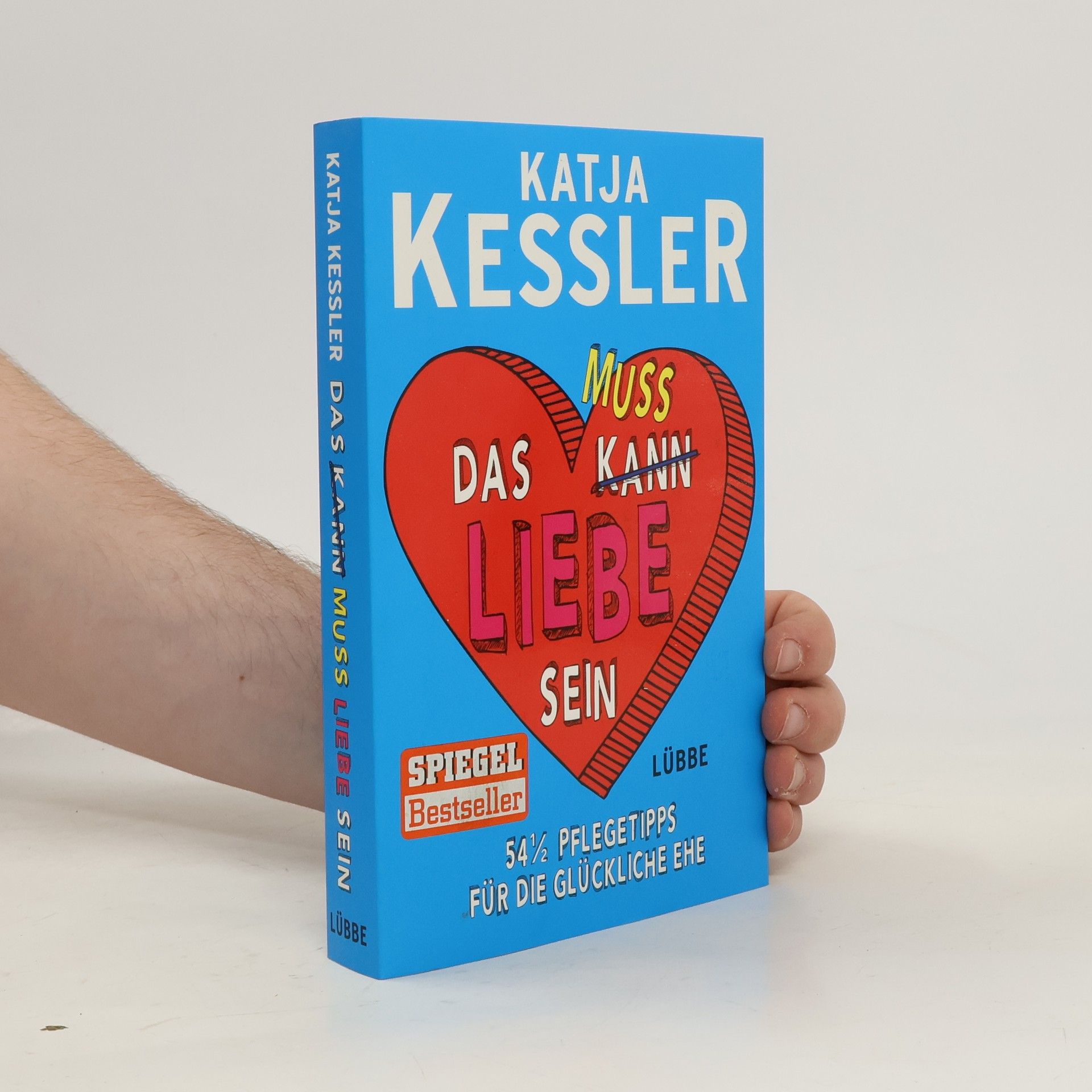 Katja Kessler Das kann [durchgestrichen] muss Liebe sein