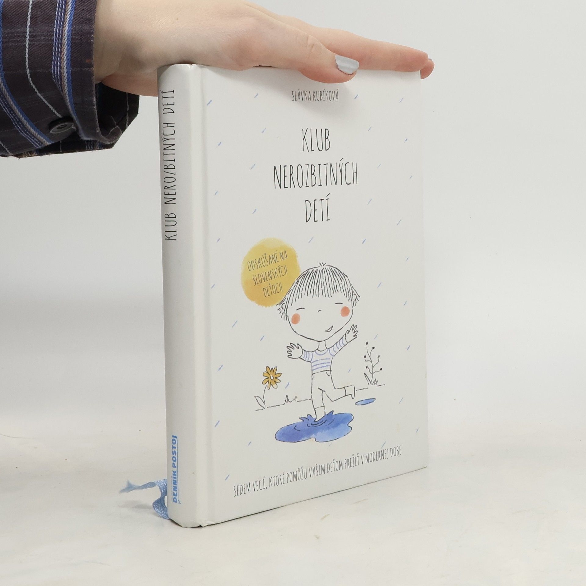 Slávka Kubíková Klub nerozbitných detí. Sedem vecí, ktoré pomôžu vašim deťom prežiť v modernej dobe