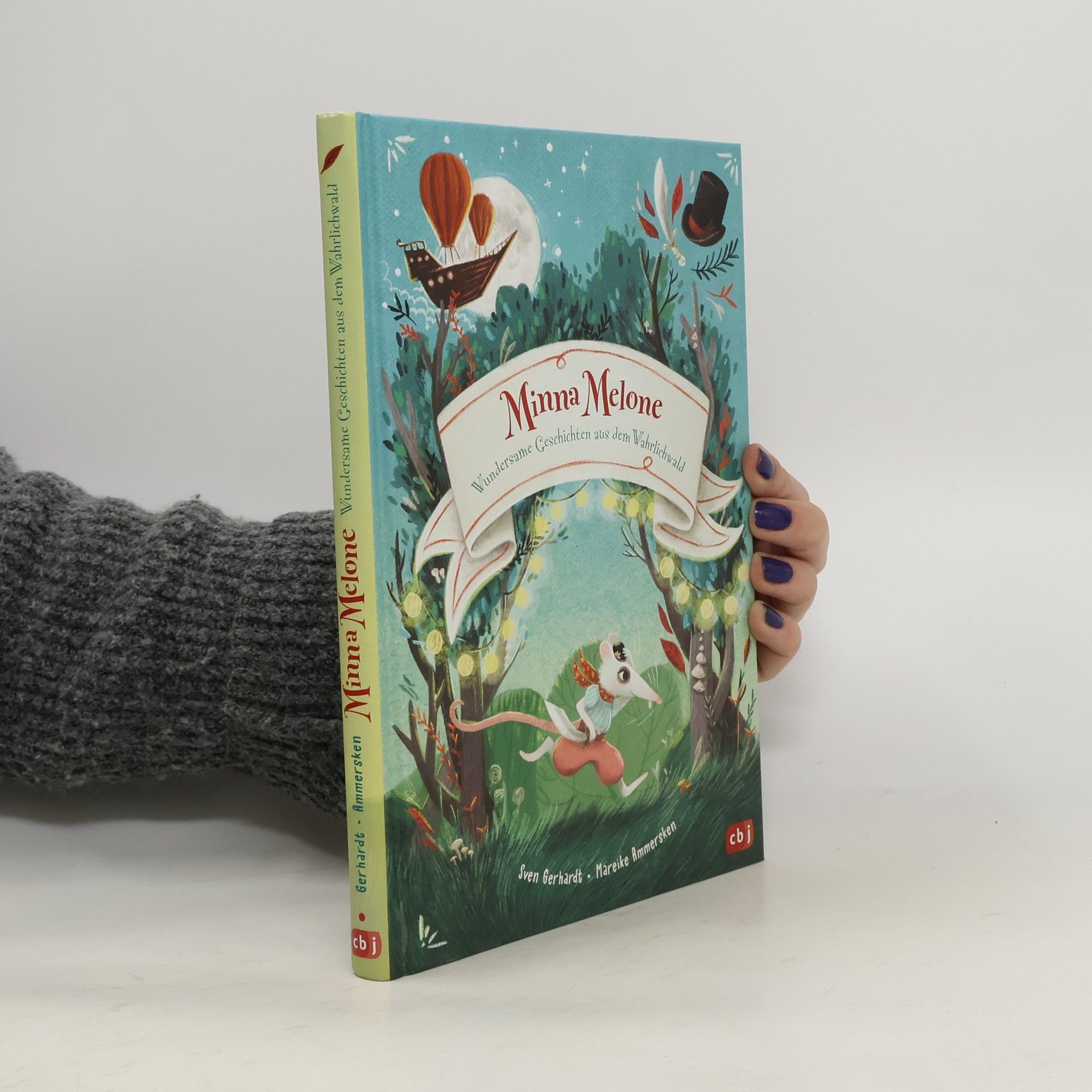 Sven Gerhardt Minna Melone - Wundersame Geschichten aus dem Wahrlichwald