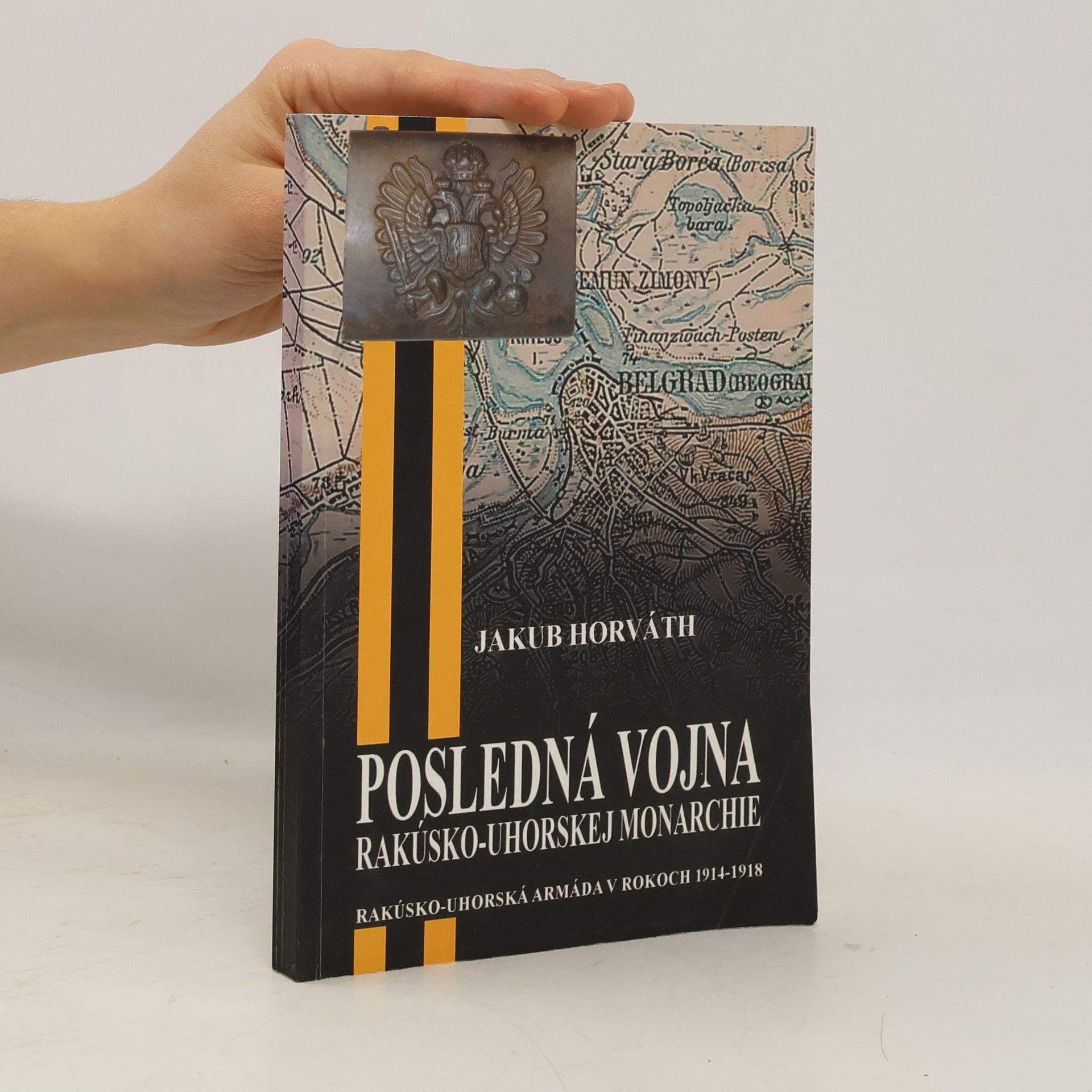Jakub Horváth Posledná vojna rakúsko-uhorskej monarchie