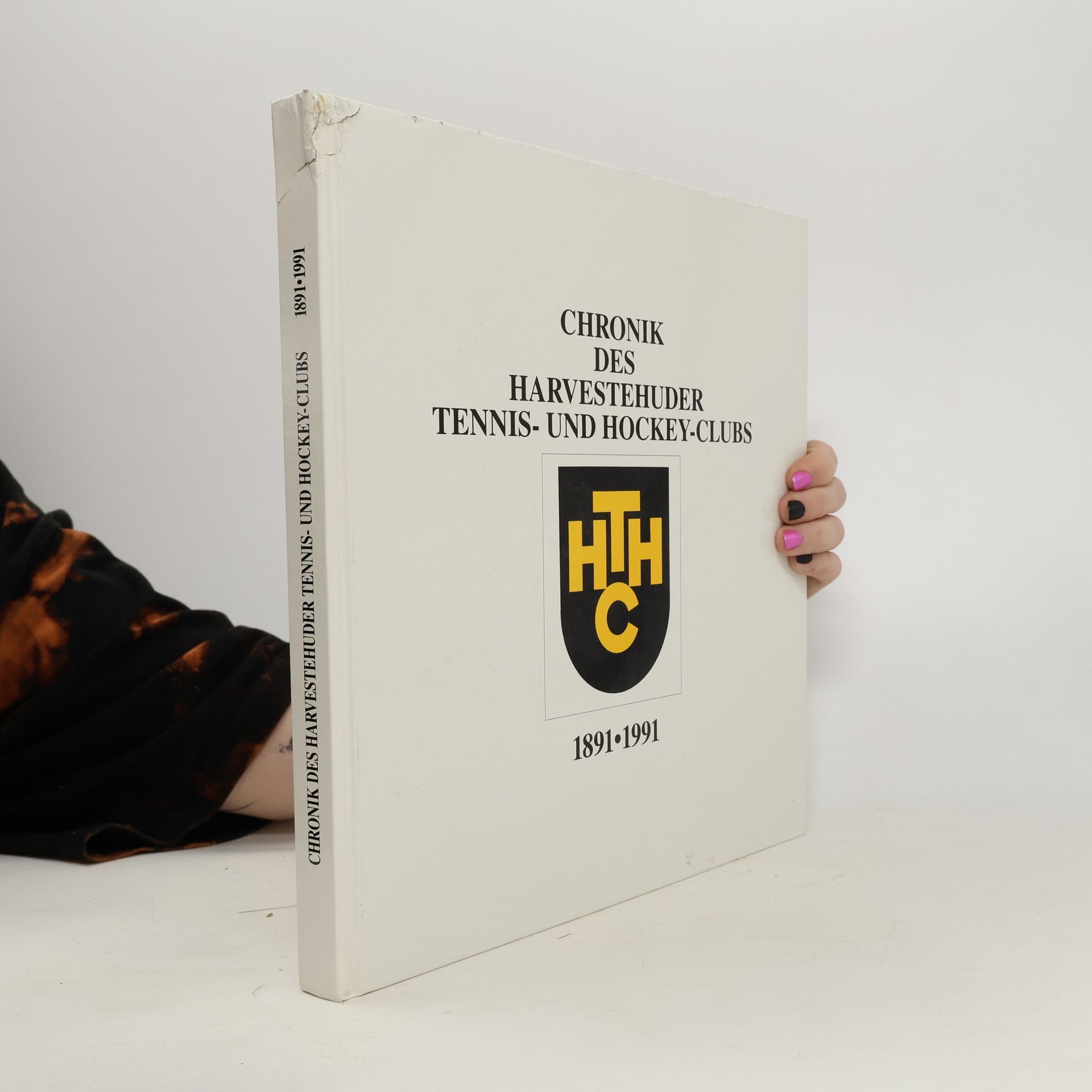 Rolf Urselmann Chronik des Harvestehuder Tennis- und Hockey-Clubs 1891-1991