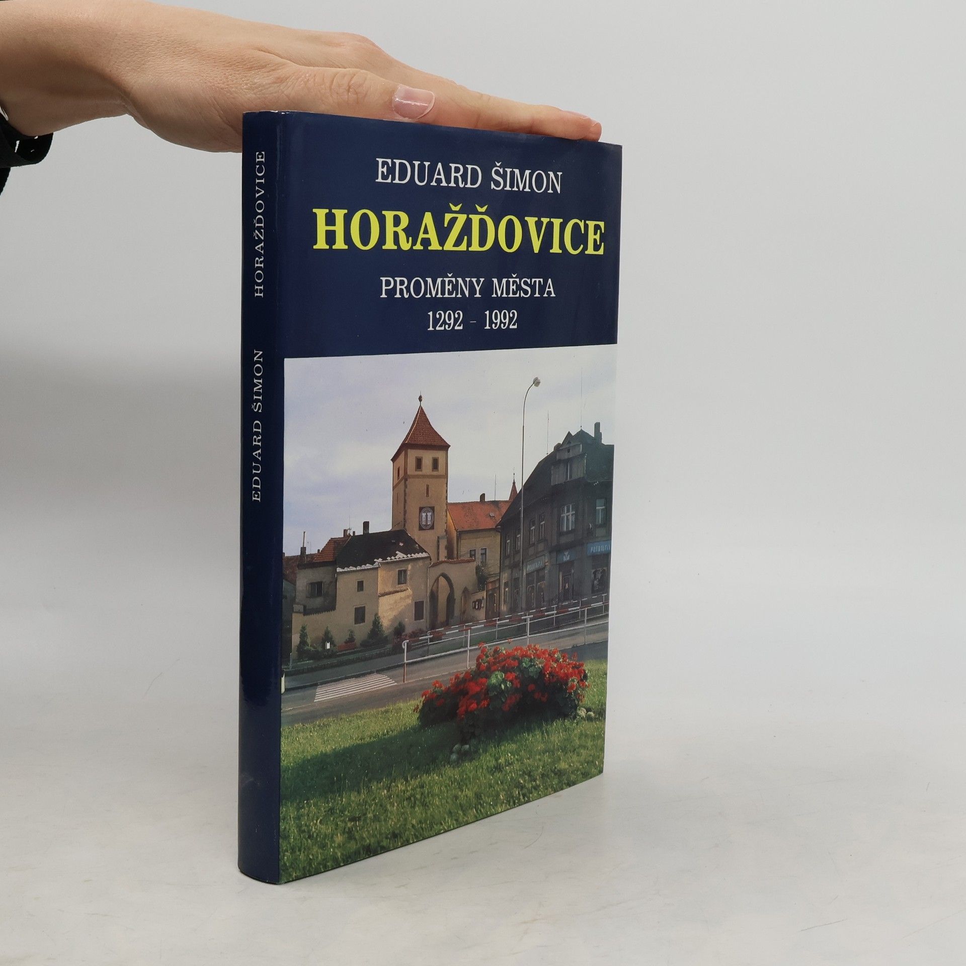 Eduard Šimon Horažďovice: Proměny města 1292-1992