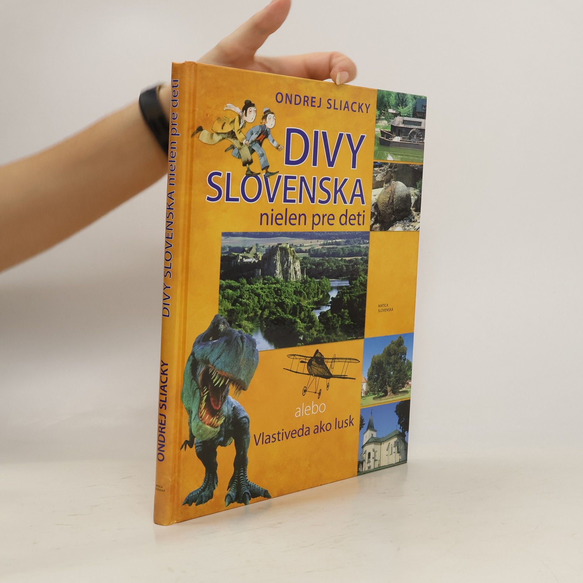 Ondrej Sliacky Divy Slovenska nielen pre deti alebo Vlastiveda ako lusk