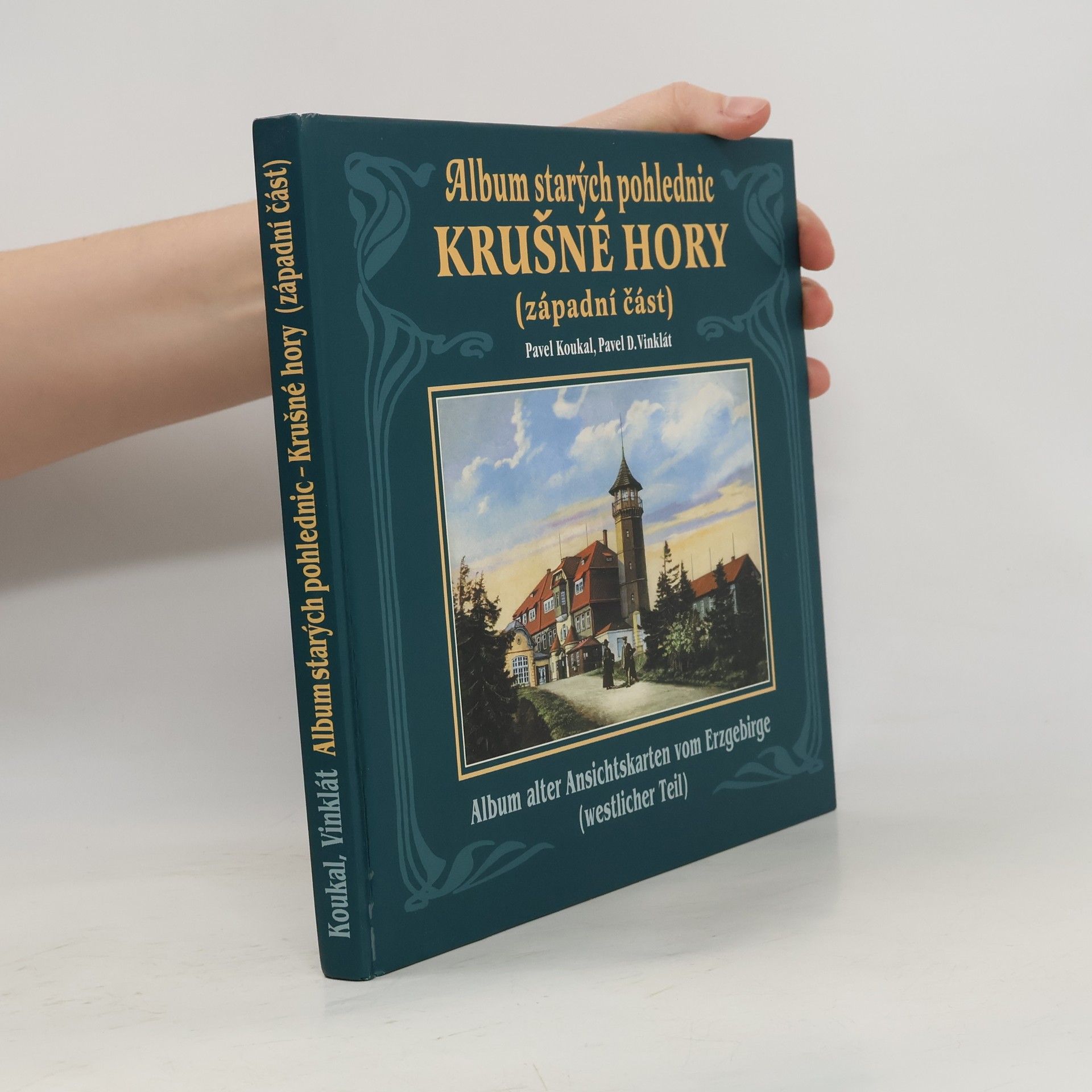 Pavel D. Vinklát Album starých pohlednic. Krušné hory - západní část