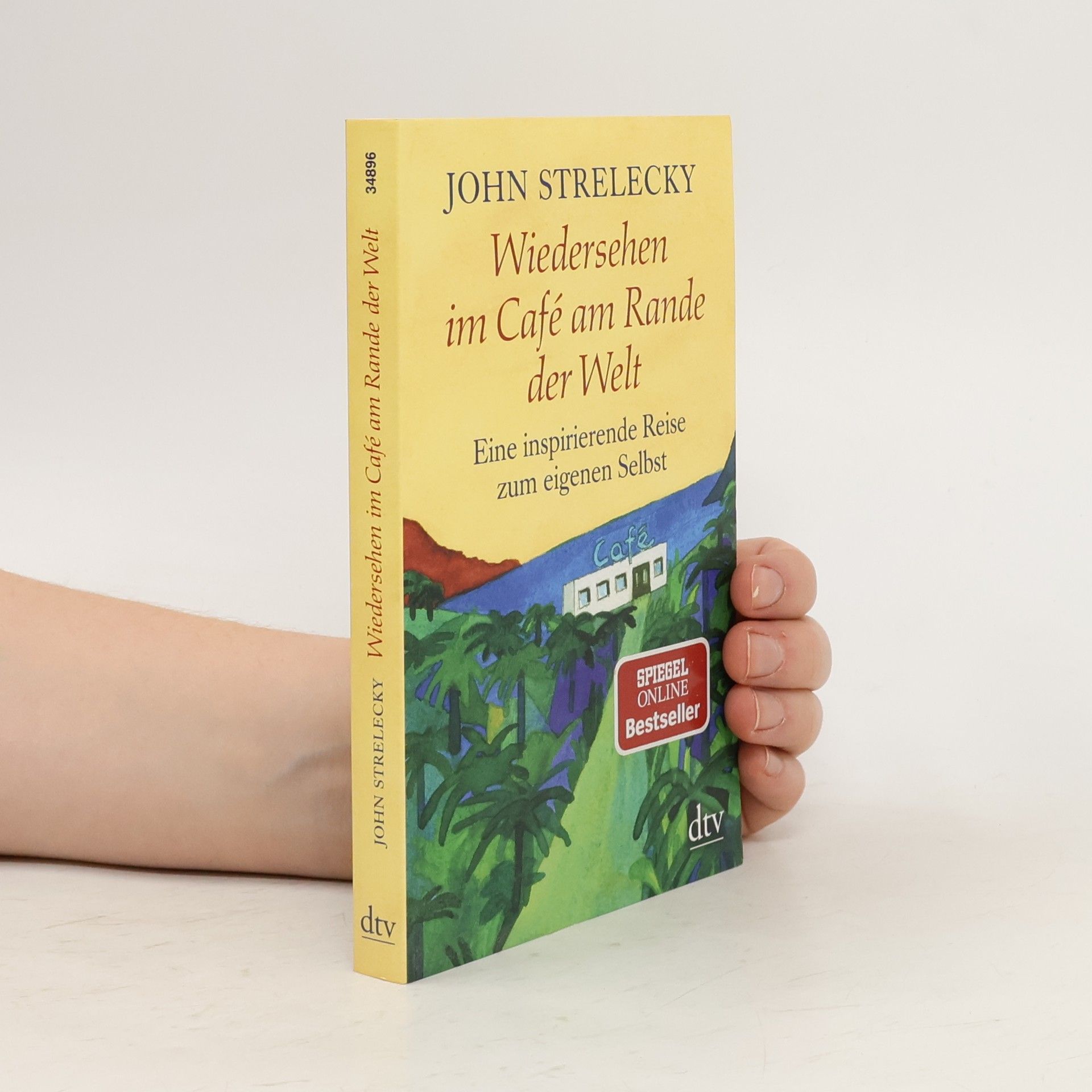 John Strelecky Wiedersehen im Café am Rande der Welt