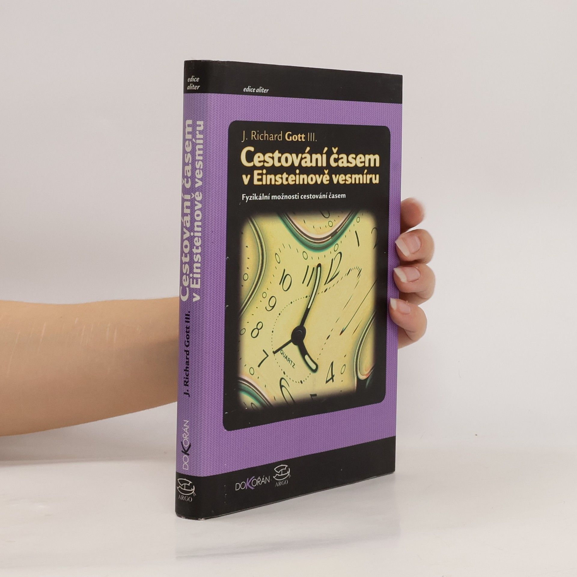 Richard J. Gott Cestování časem v Einsteinově vesmíru. Fyzikální možnosti cestování časem
