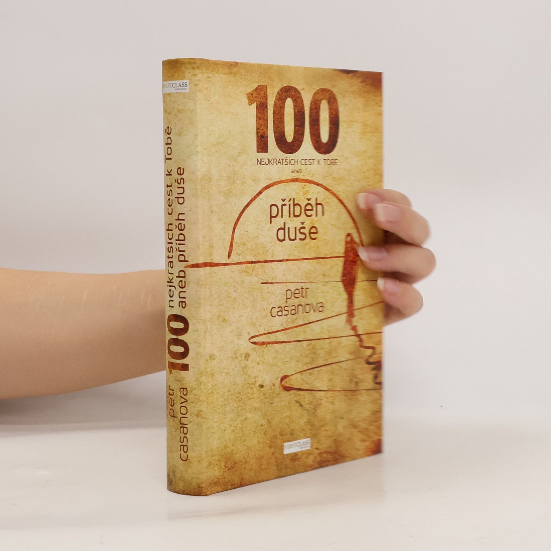 Petr Casanova 100 nejkratších cest k Tobě aneb příběh duše