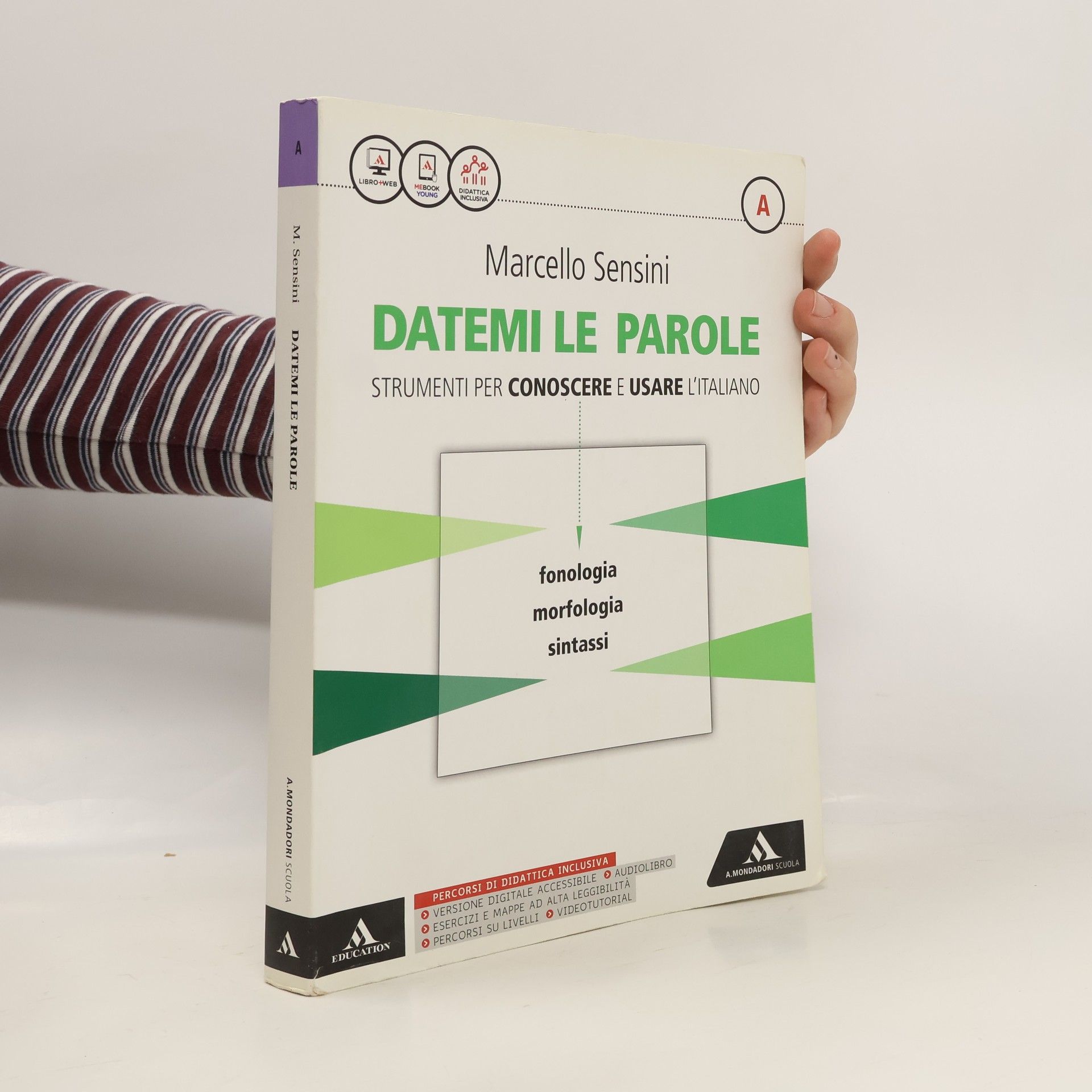 Marcello Sensini Datemi le parole. Strumenti per conoscere e usare l'italiano A