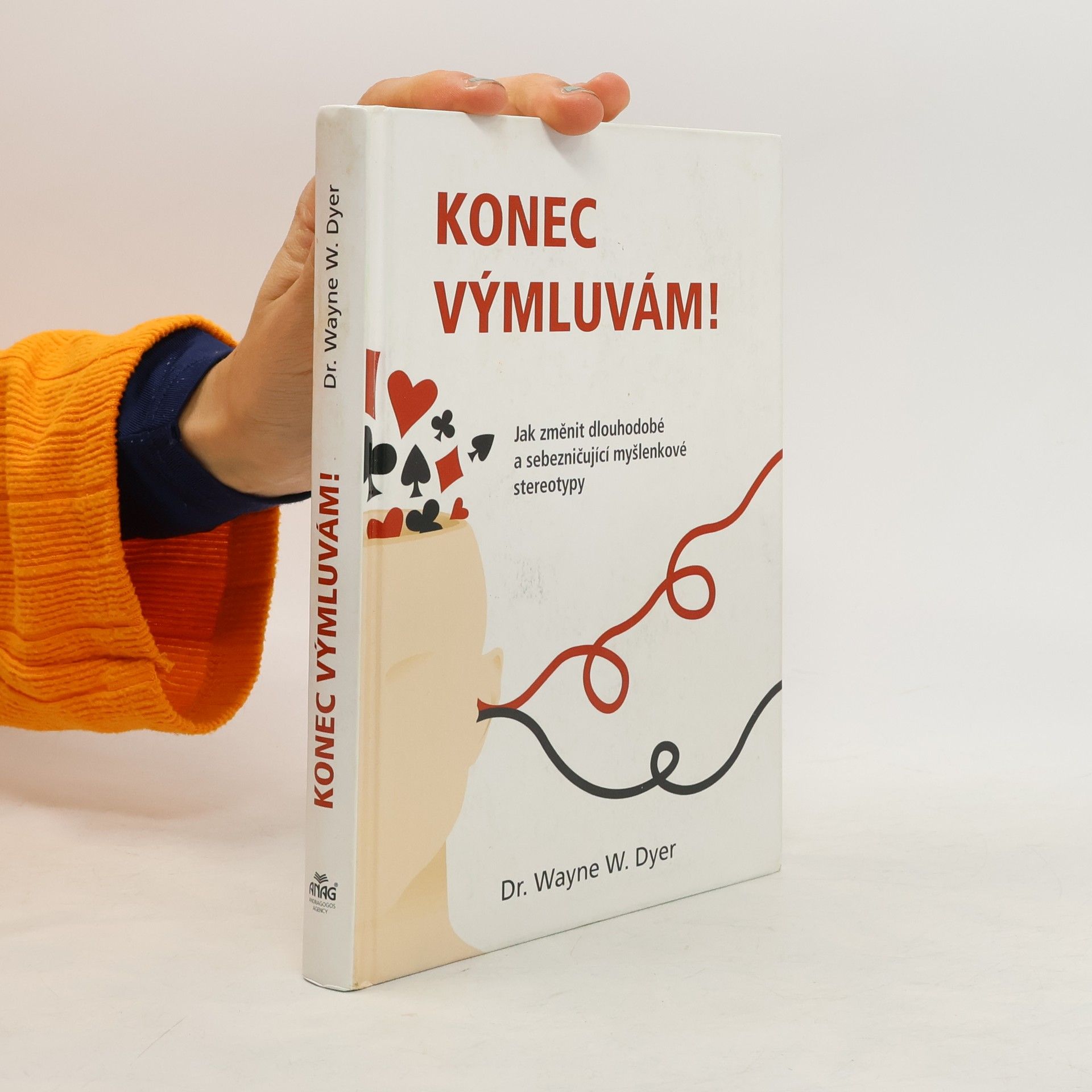 Wayne W. Dyer Konec výmluvám! Jak změnit dlouhodobé a sebezničující myšlenkové stereotypy