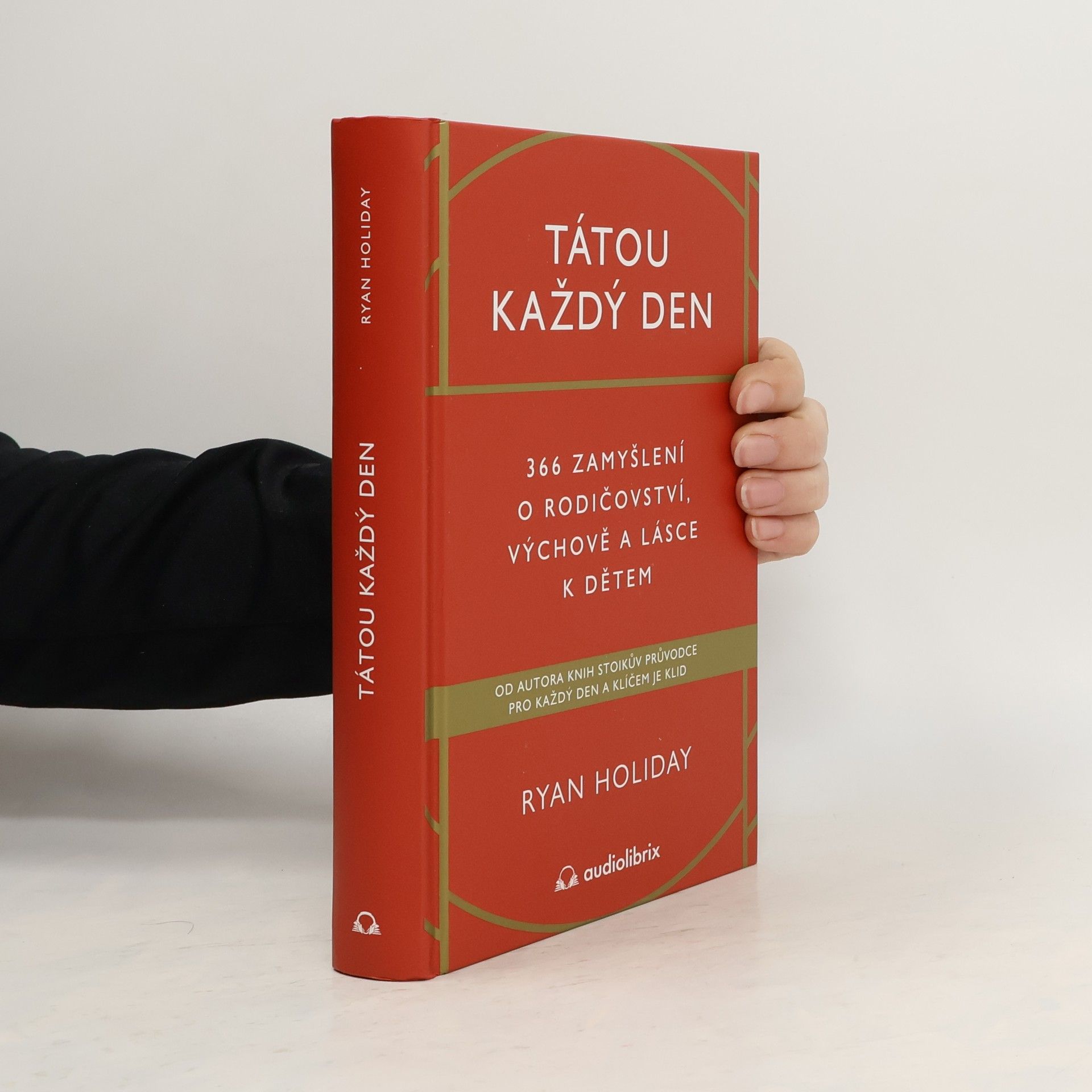 Ryan Holiday Tátou každý den - 366 zamyšlení o rodičovství, výchově a lásce k dětem