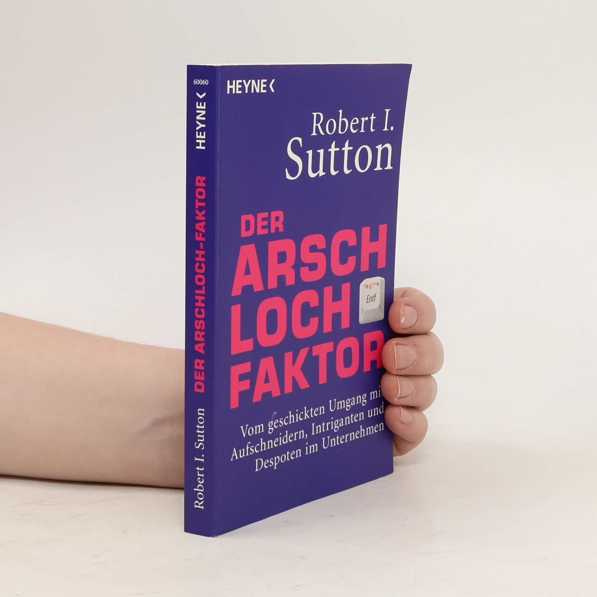 Robert I. Sutton Der Arschloch-Faktor