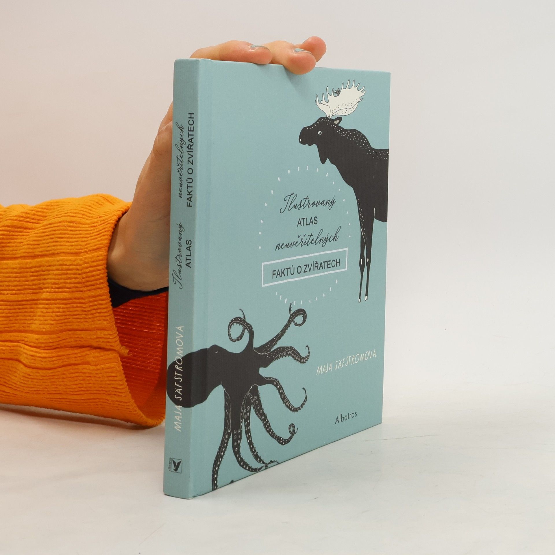 Maja Säfström Ilustrovaný atlas neuvěřitelných faktů o zvířatech