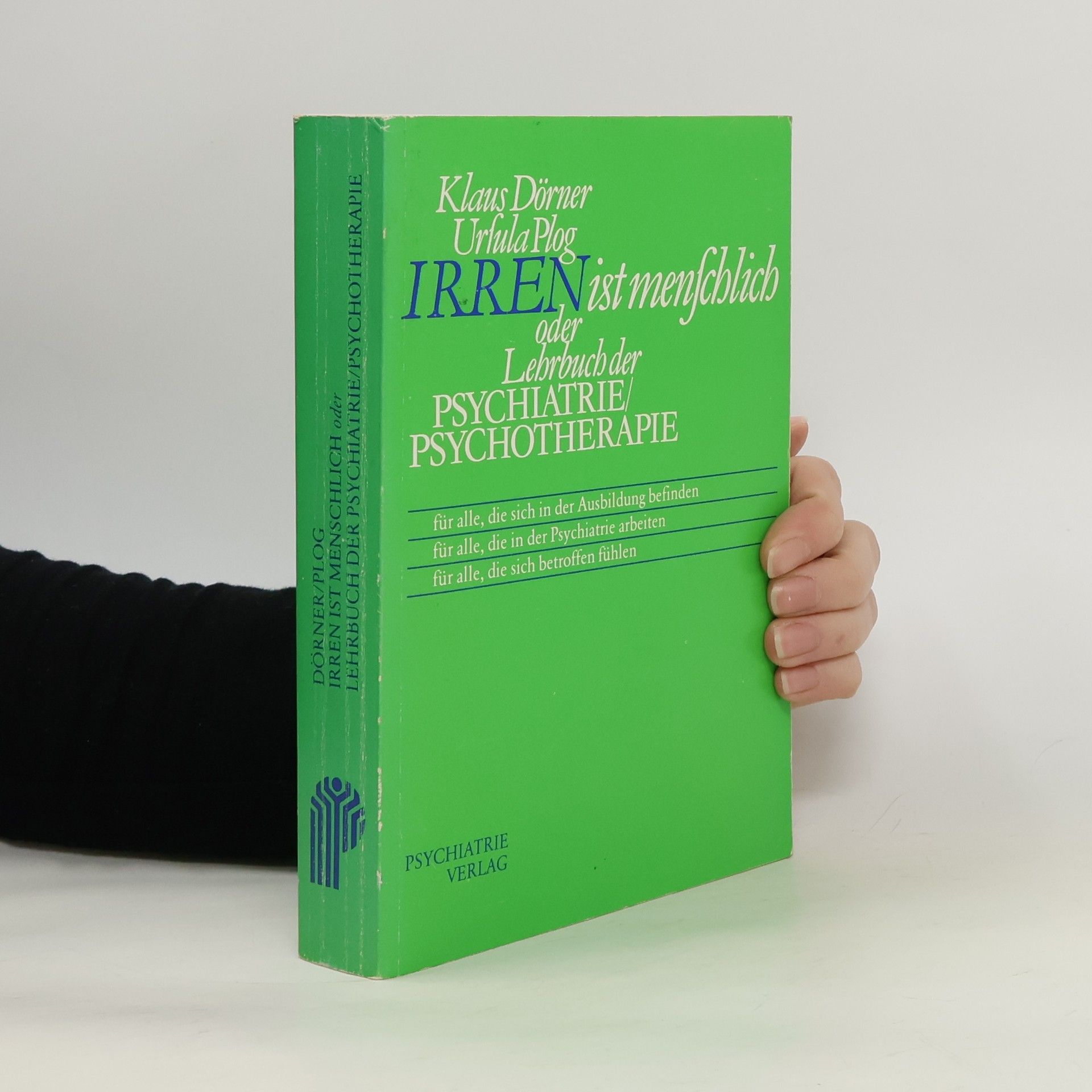 Klaus Dörner Irren ist menschlich oder Lehrbuch der Psychiatrie, Psychotherapie