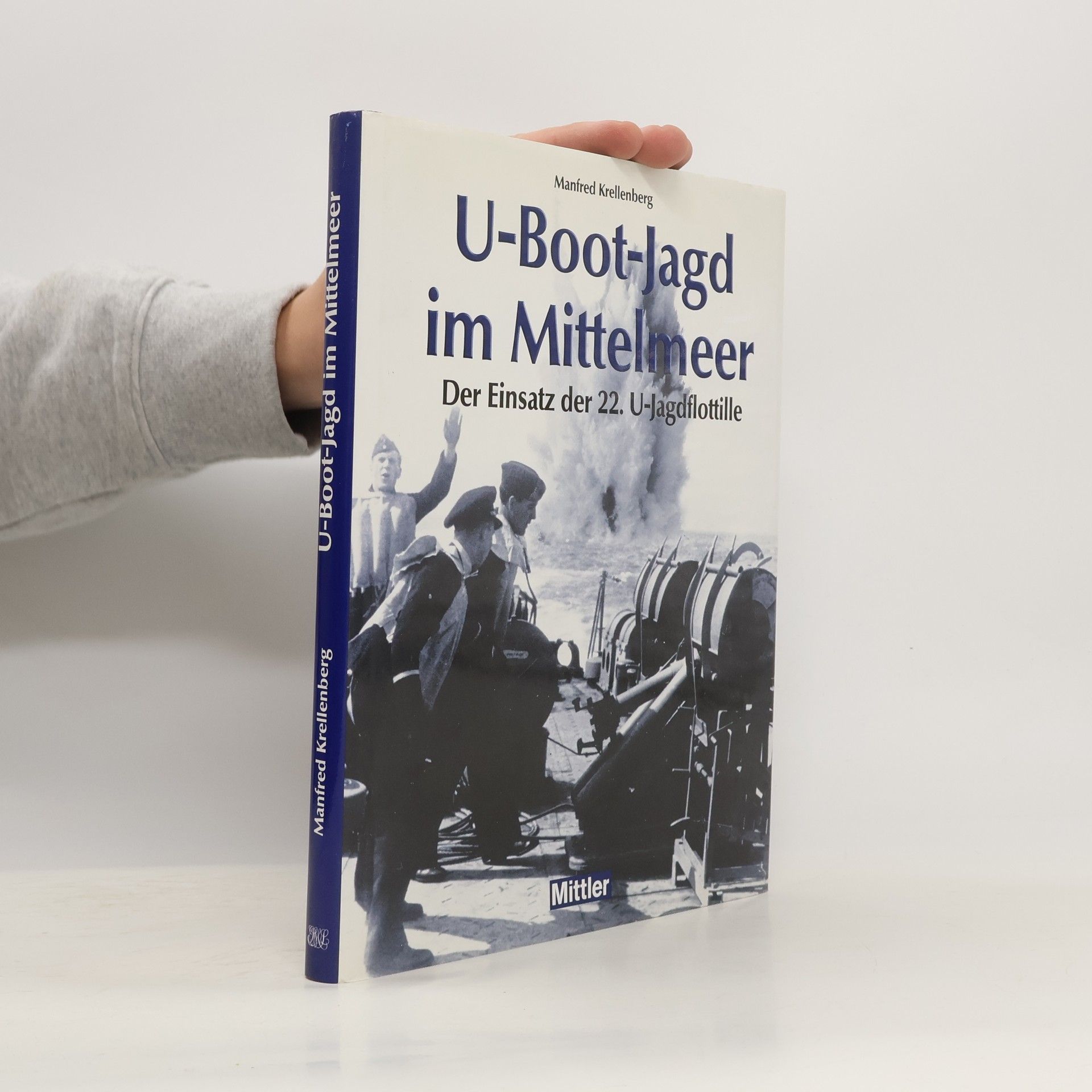 Manfred Krellenberg U-Boot-Jagd im Mittelmeer