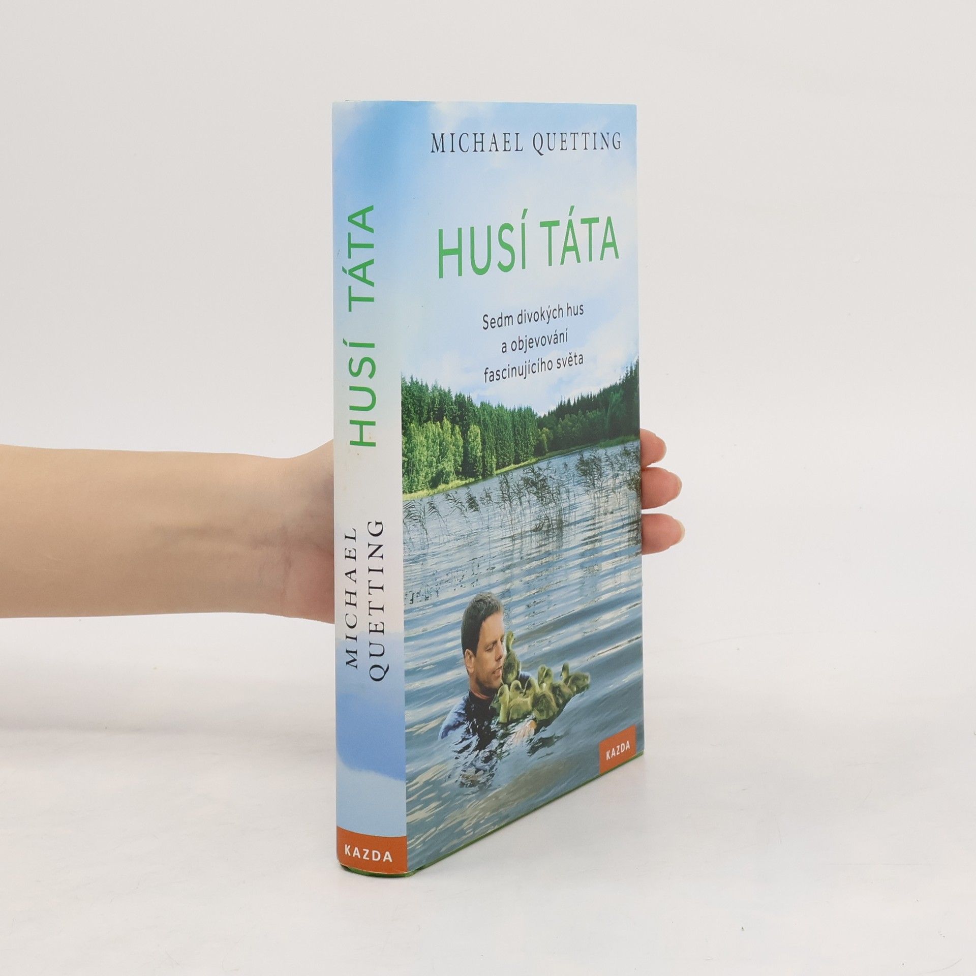 Michael Quetting Husí táta. Sedm divokých hus a objevování fascinujícího světa.