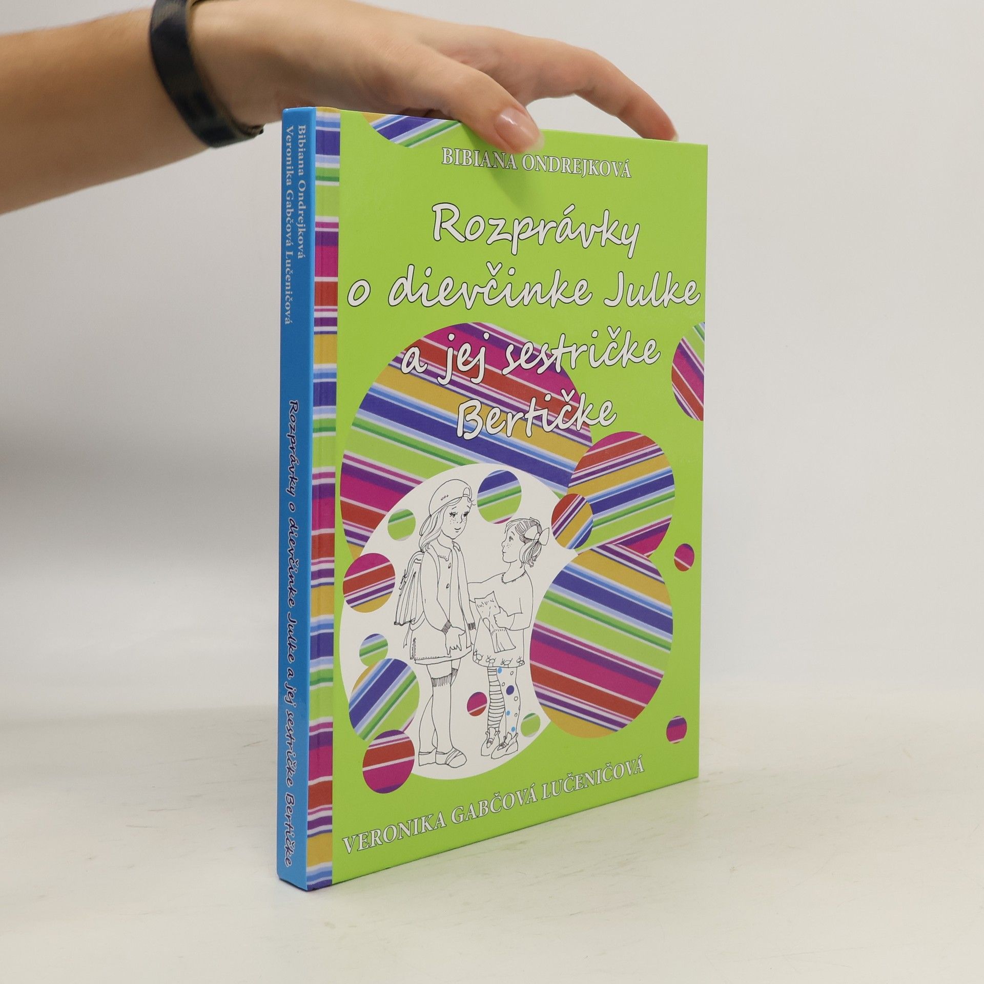 Bibiana Ondrejková Rozprávky o dievčinke Julke a jej sestričke Bertičke