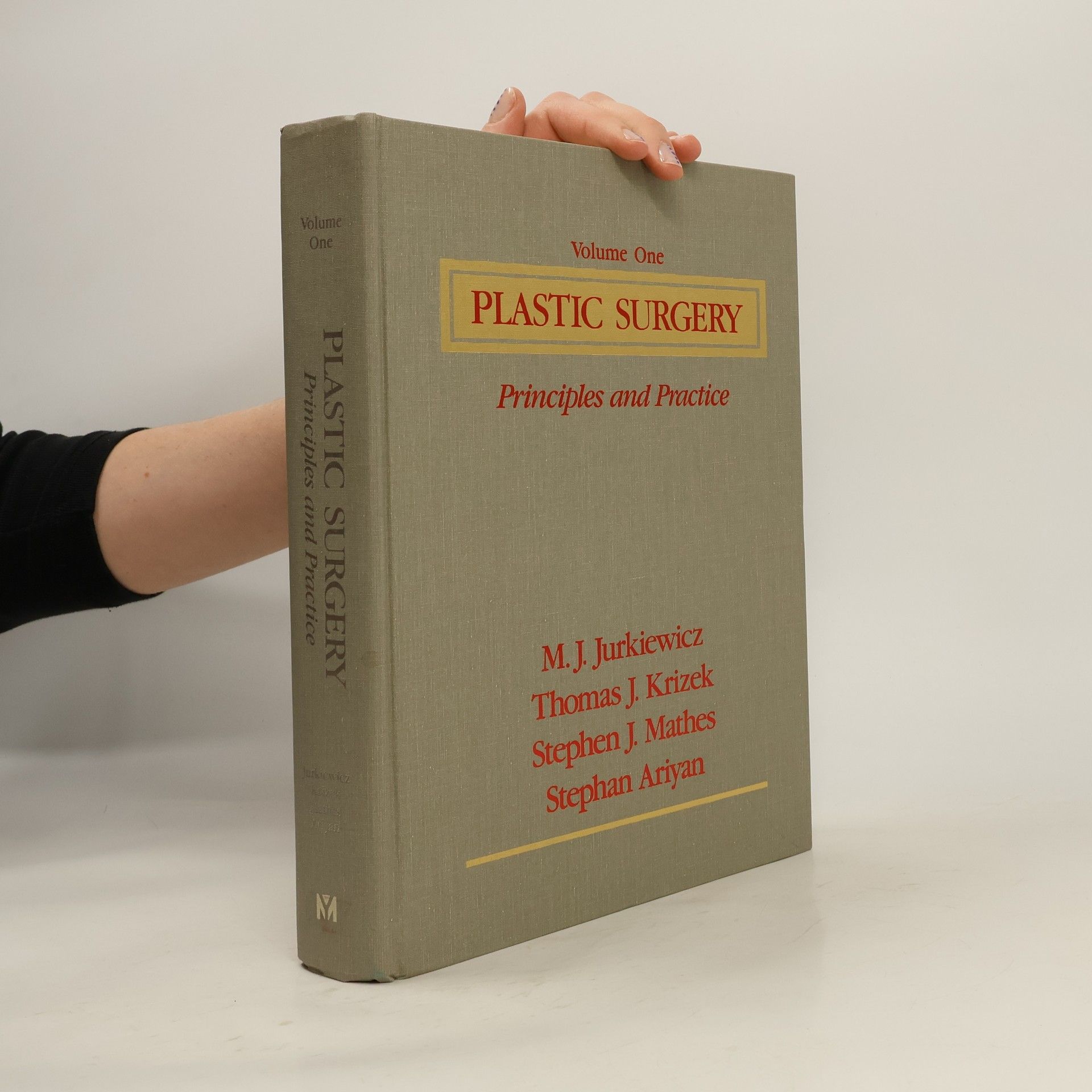 M. J. Jurkiewicz Plastic Surgery: Principles and Practice: Volume Two