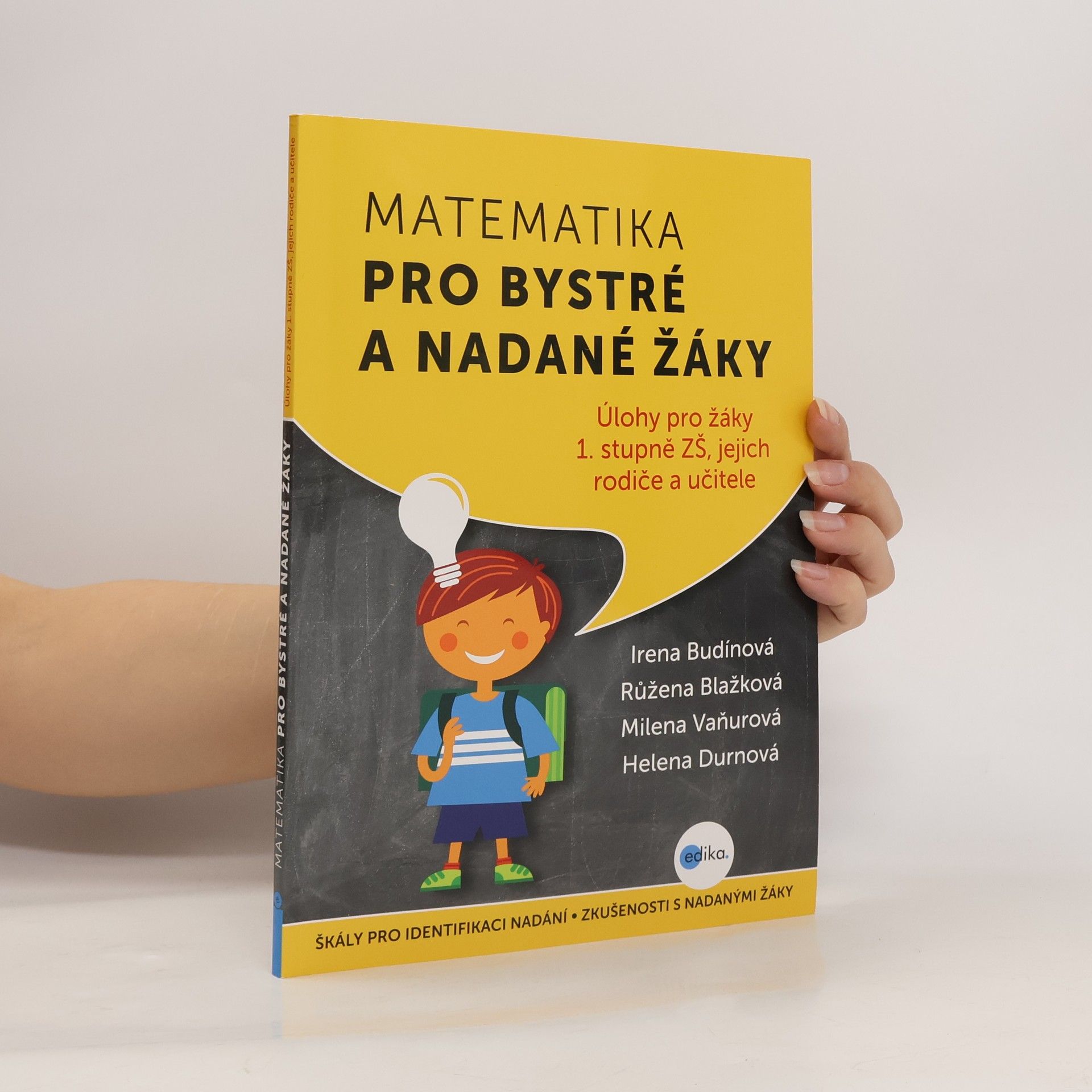Irena Budínová Matematika pro bystré a nadané žáky : úlohy pro žáky 1. stupně ZŠ, jejich rodiče a učitele