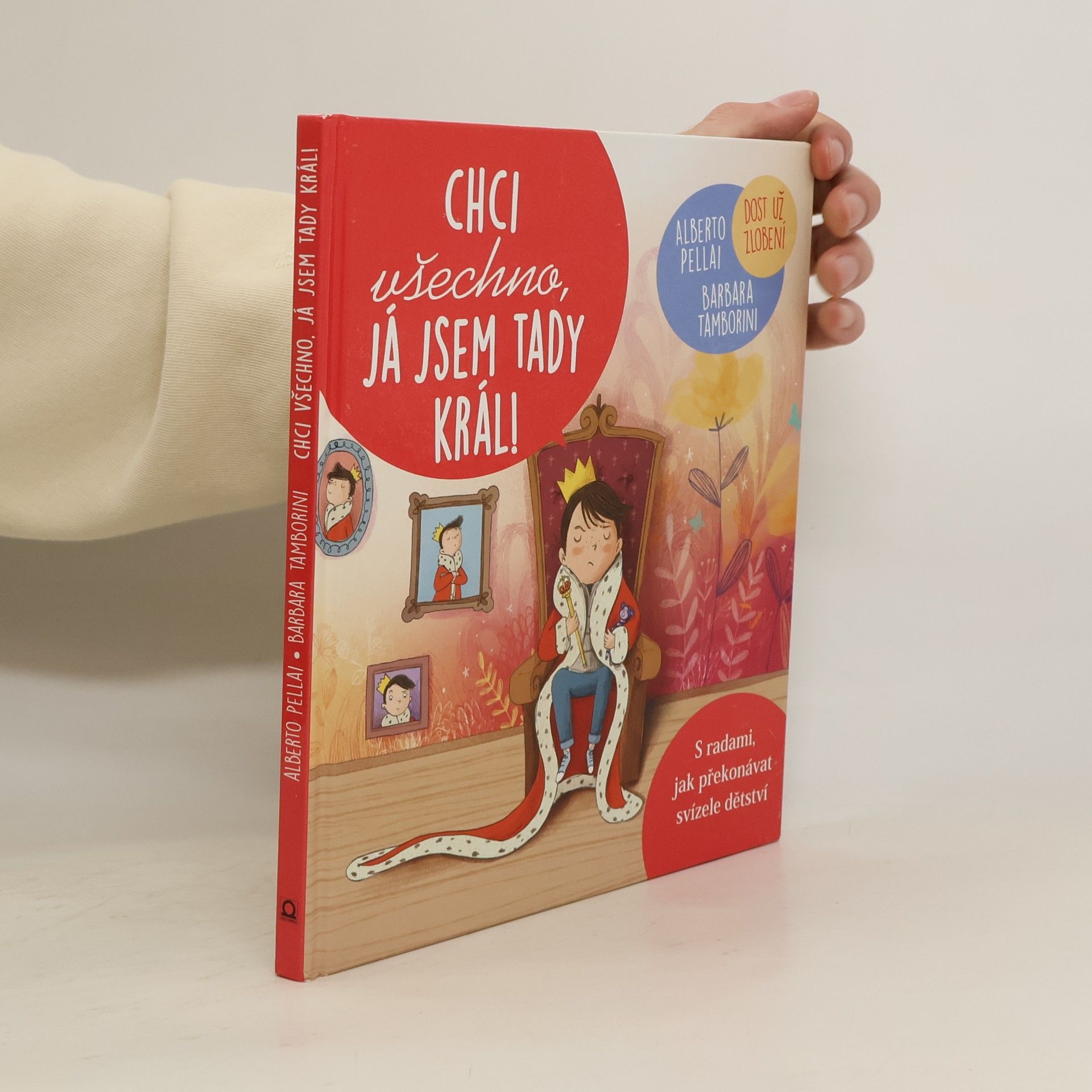 Alberto Pellai Chci všechno, já jsem tady král!