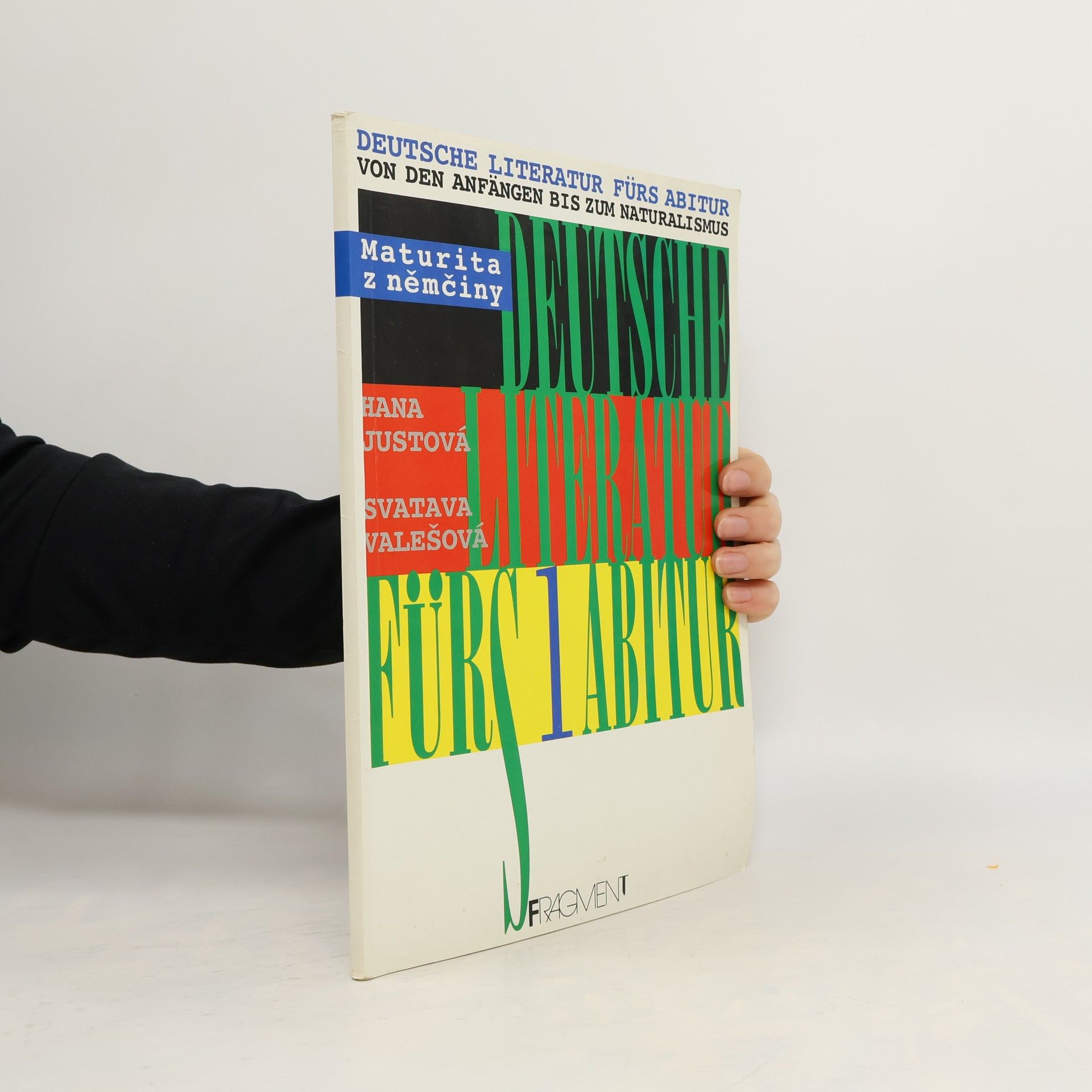 Hana Justova Deutsche Literatur fürs Abitur. 1. díl, Von den Anfängen bis zum Naturalismus