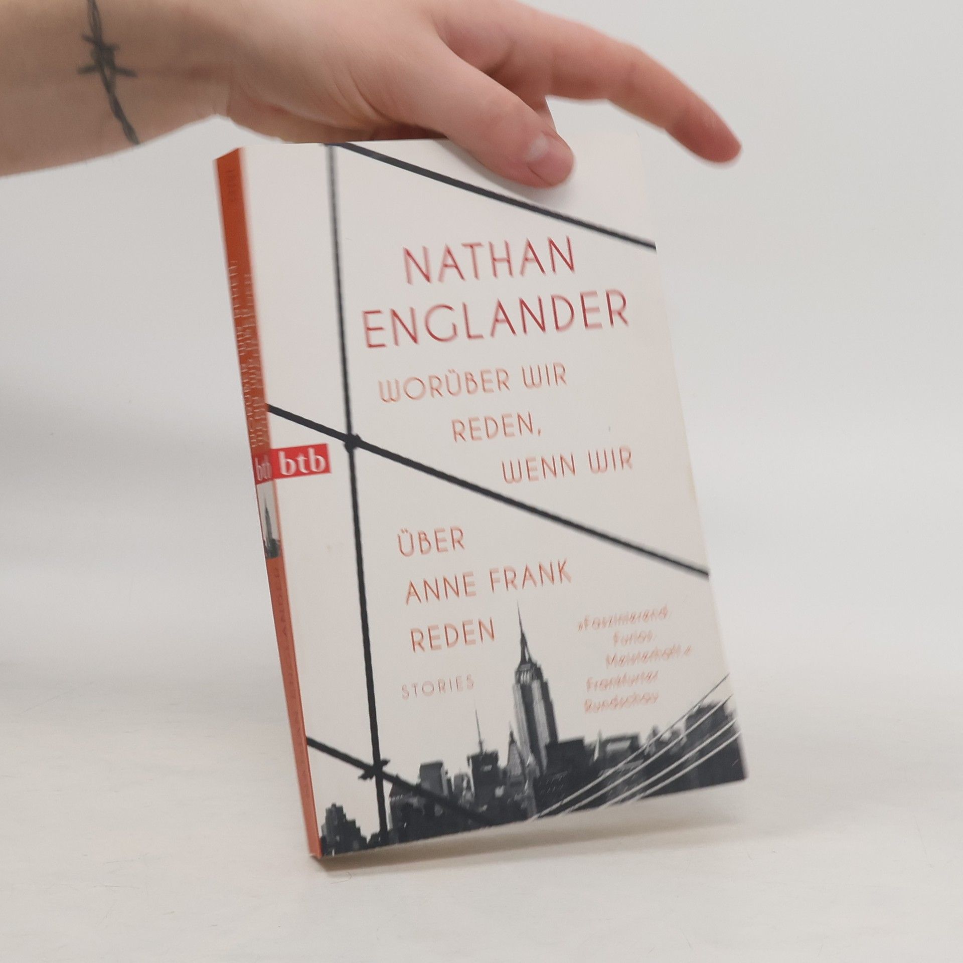 Nathan Englander Worüber wir reden, wenn wir über Anne Frank reden. Stories