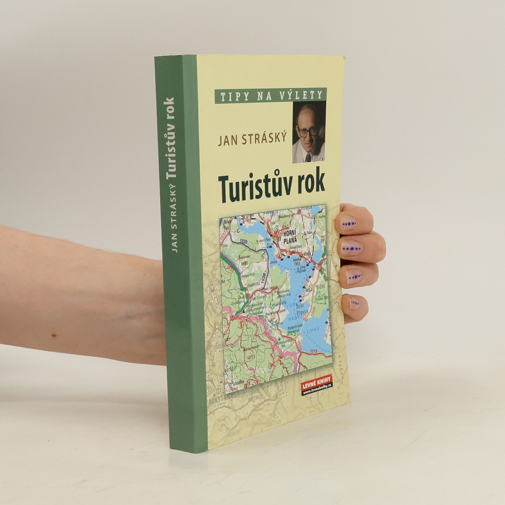 Jan Stráský Turistův rok v Česku : 52 víkendových turistických tipů na výlet po Čechách, Moravě a Slezsku