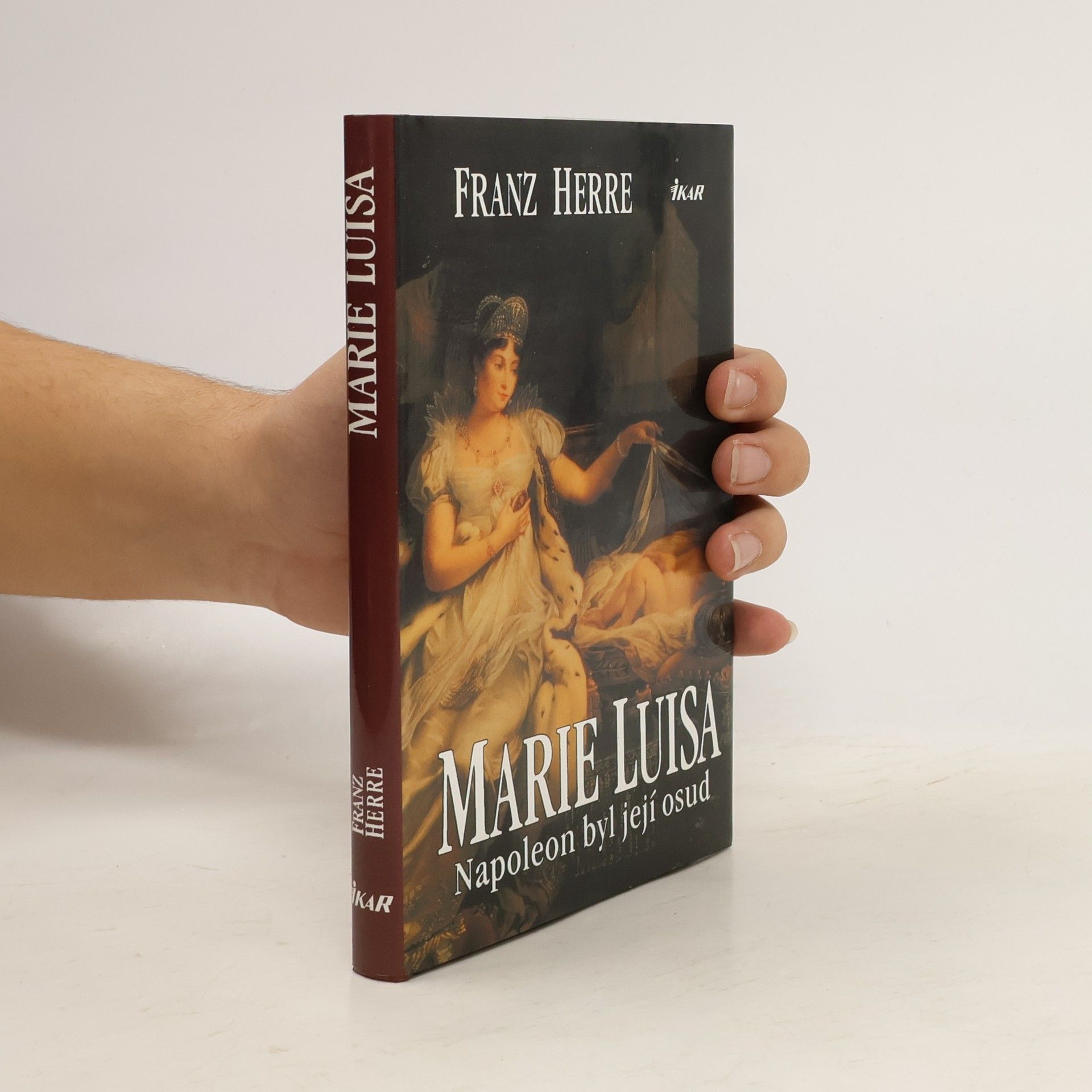 Franz Herre Marie Luisa. Napoleon byl její osud