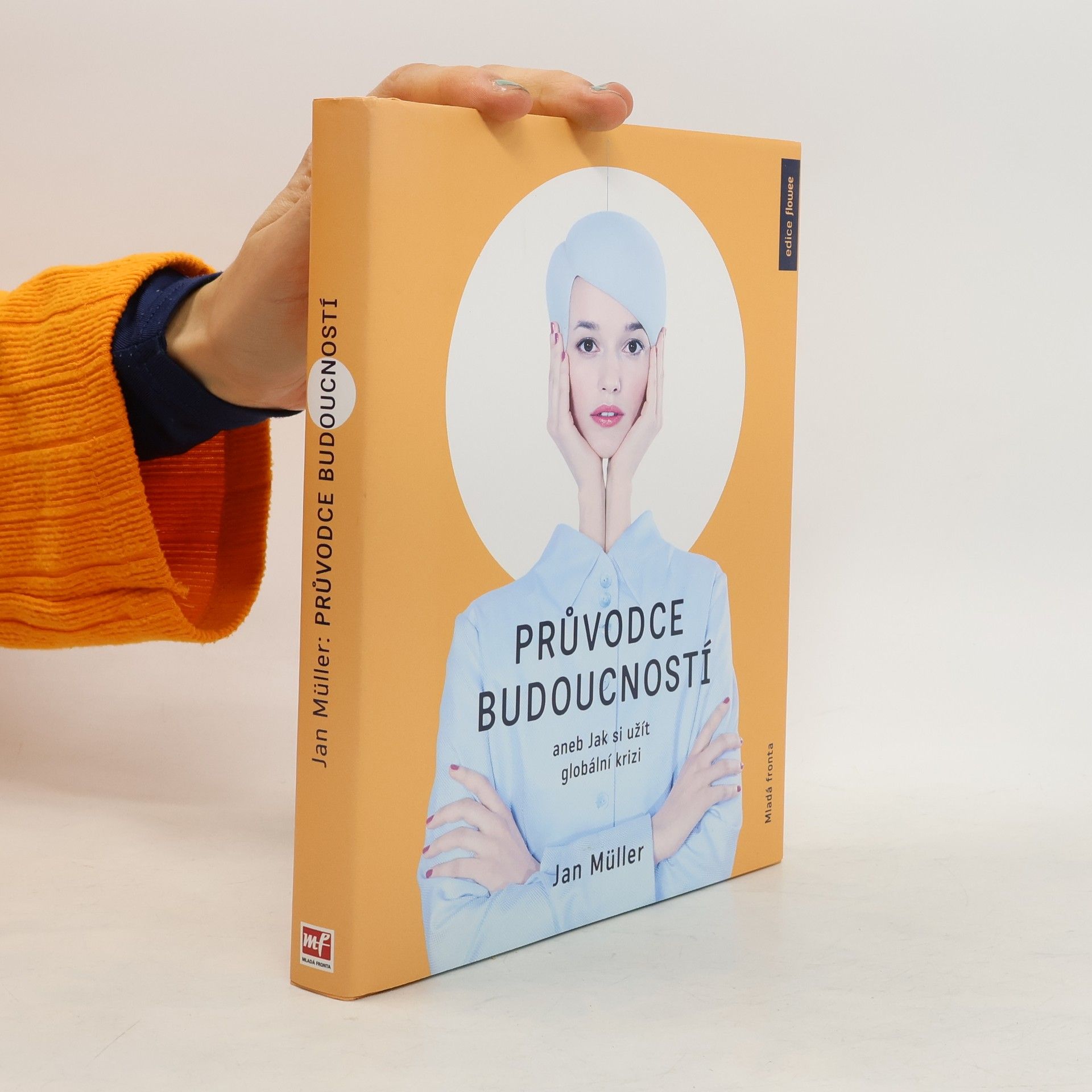 Jan Müller Průvodce budoucností aneb Jak si užít globální krizi