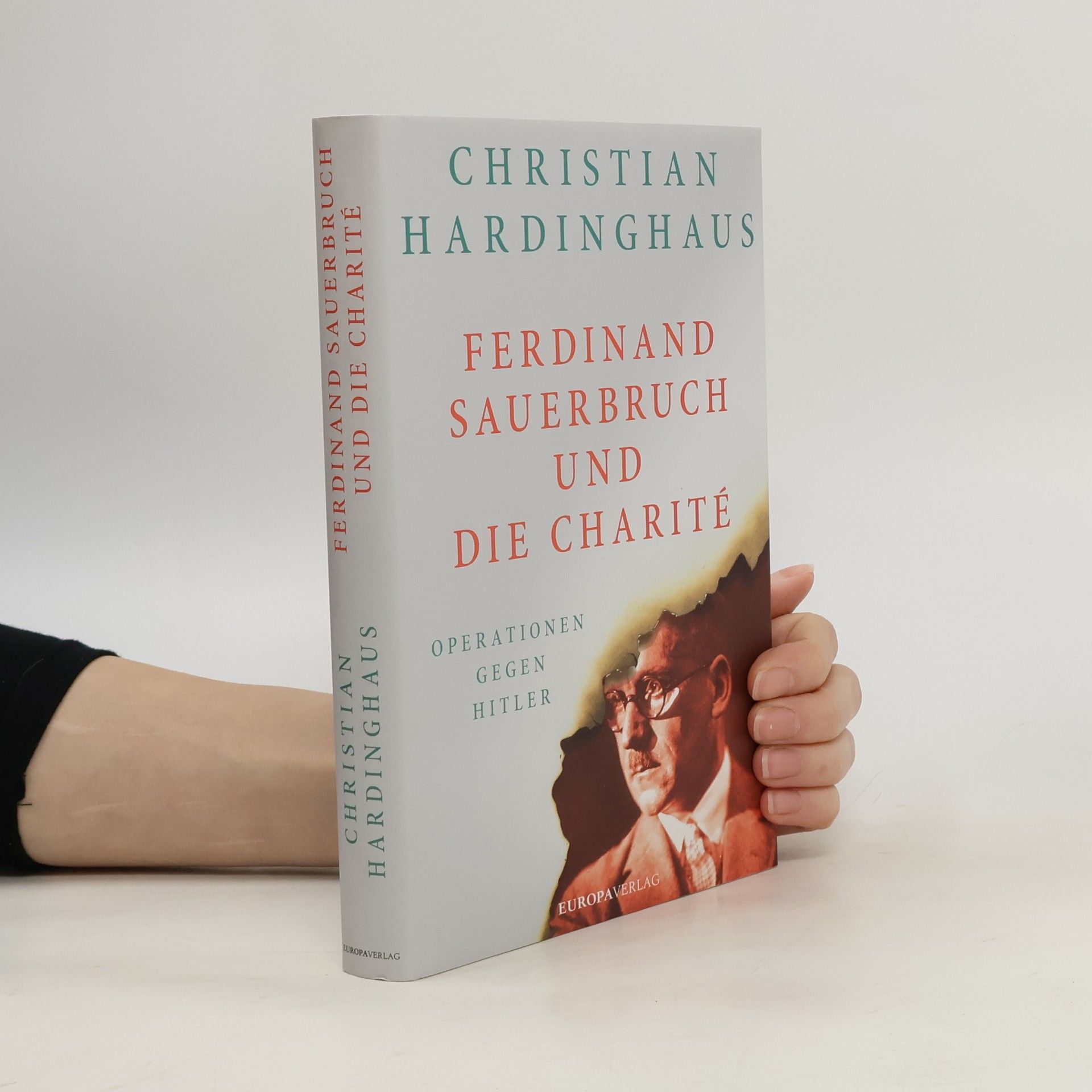 Christian Hardinghaus Ferdinand Sauerbruch und die Charité