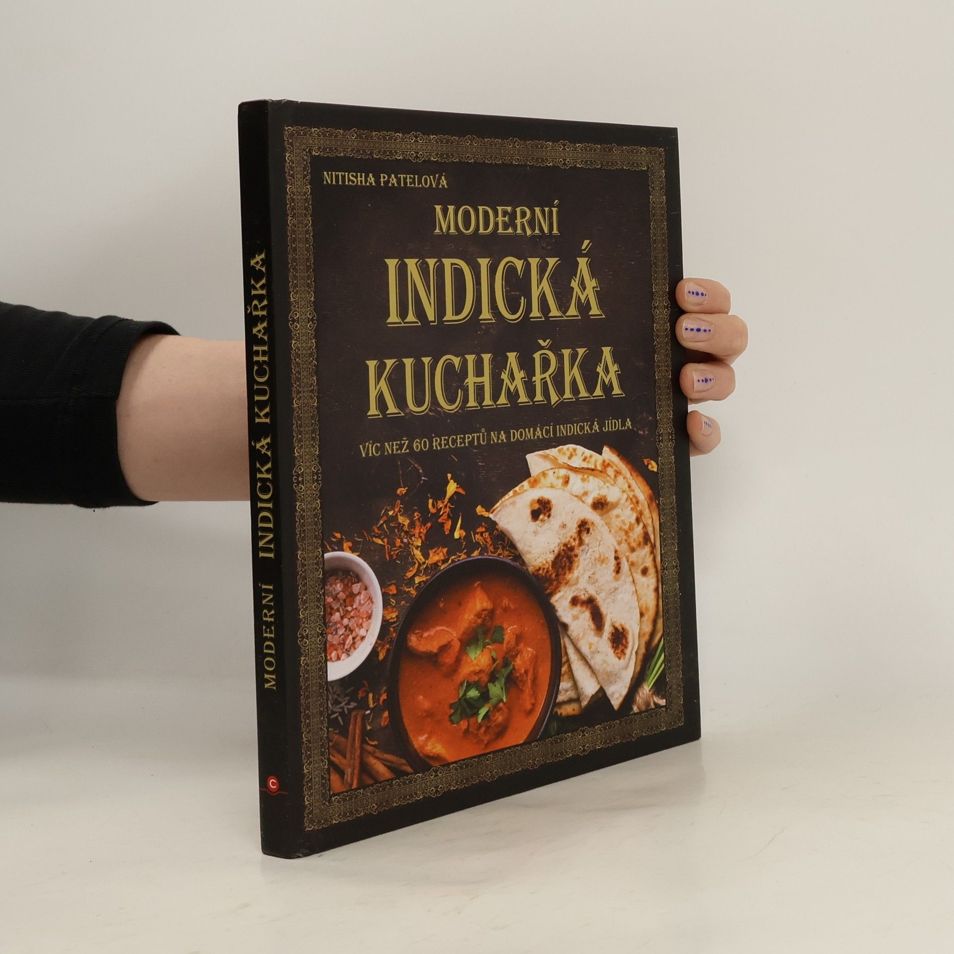 Moderní indická kuchařka : více než 60 receptů na domácí indická jídla