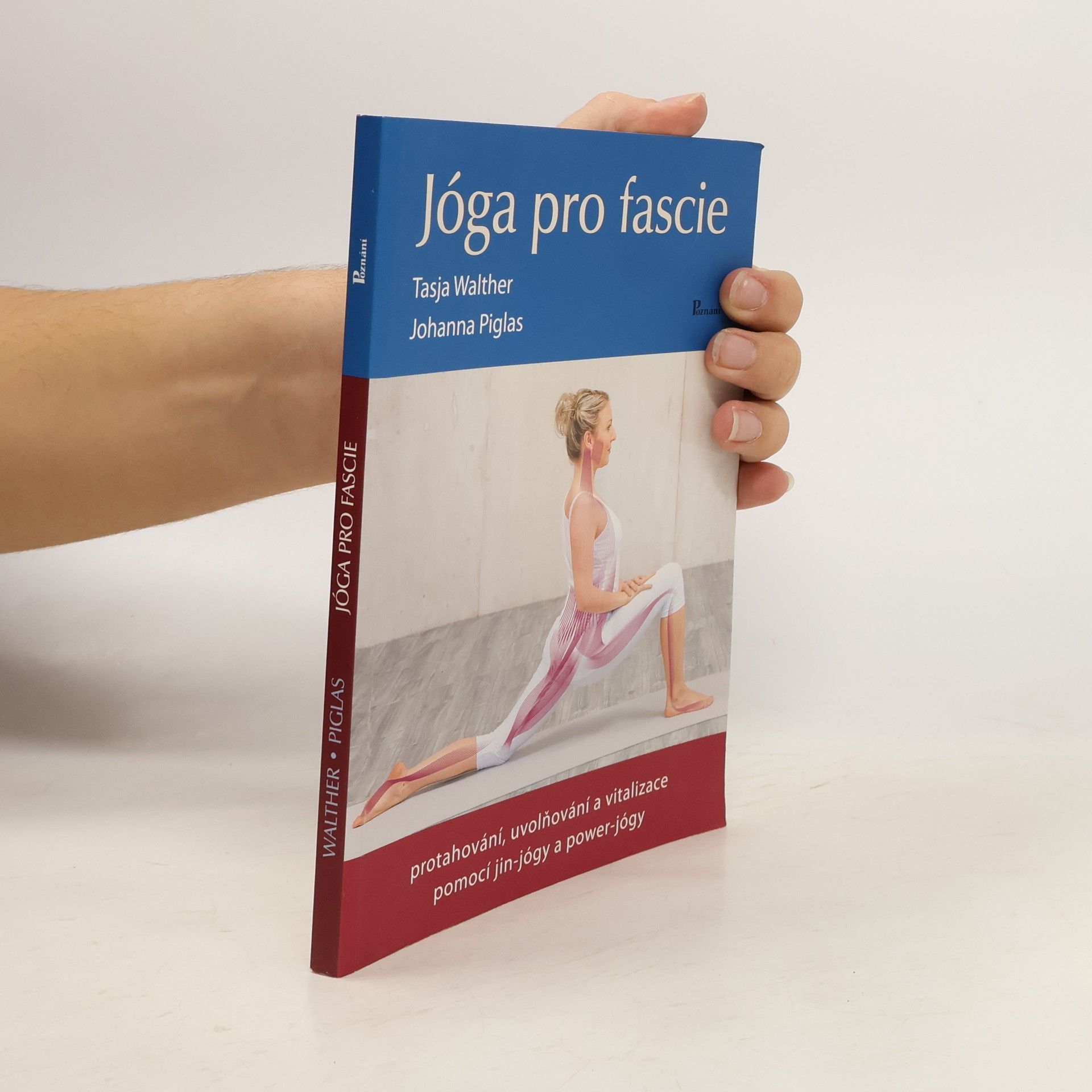 Jóga pro fascie : protahování, uvolňování a vitalizace pomocí jin-jógy a power-jógy