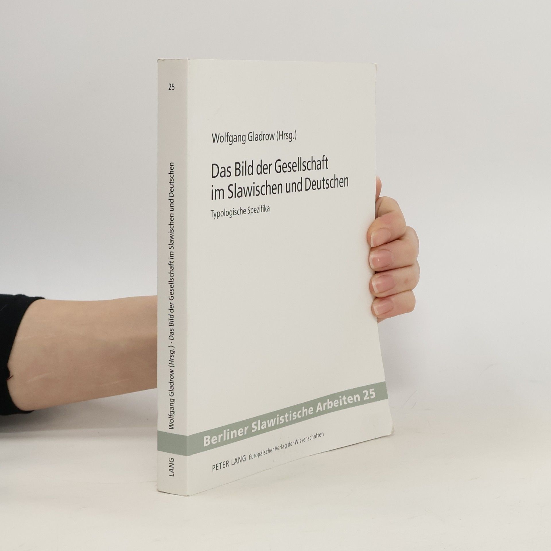 Wolfgang Gladrow Das Bild der Gesellschaft im Slawischen und Deutschen