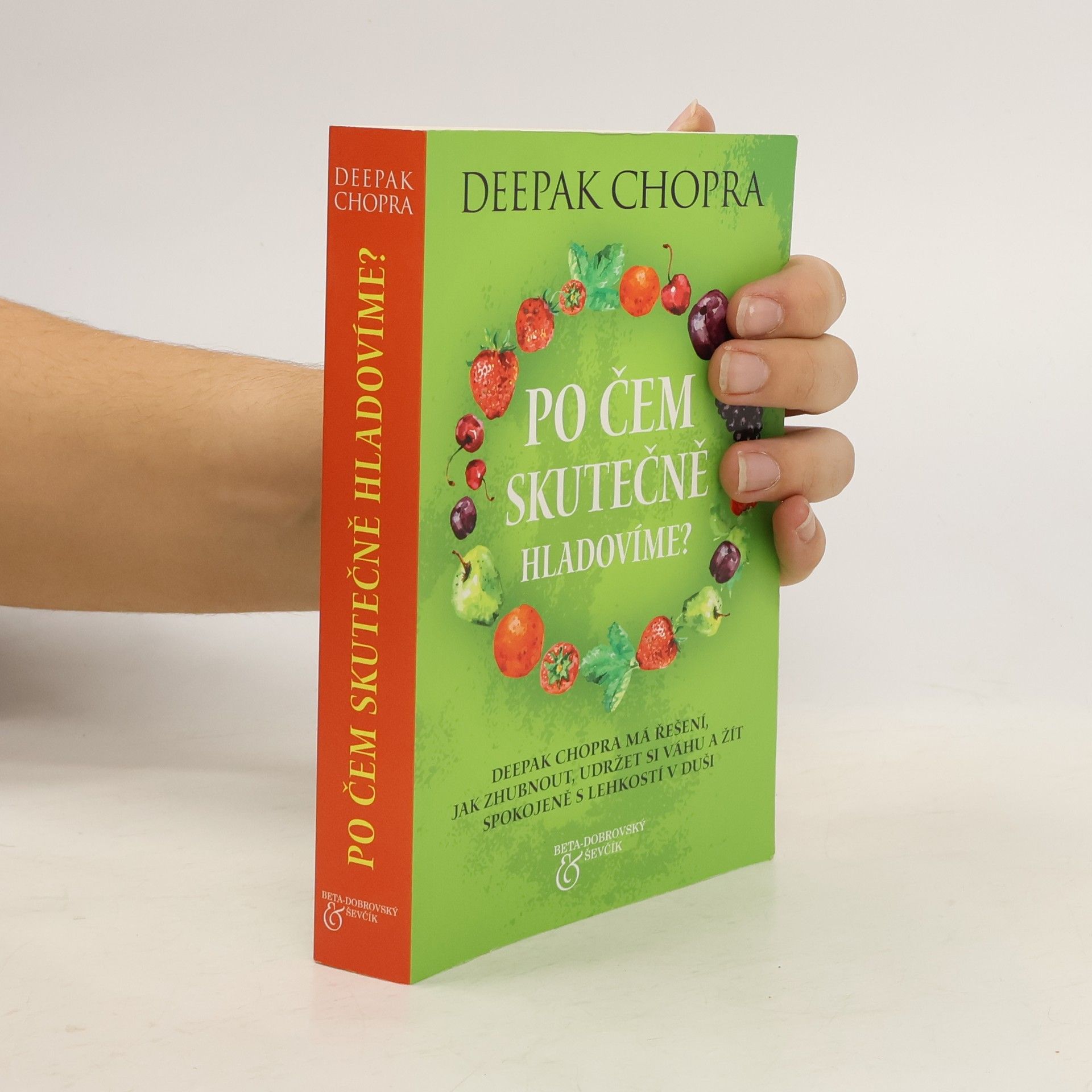 Deepak Chopra Po čem skutečně hladovíme?