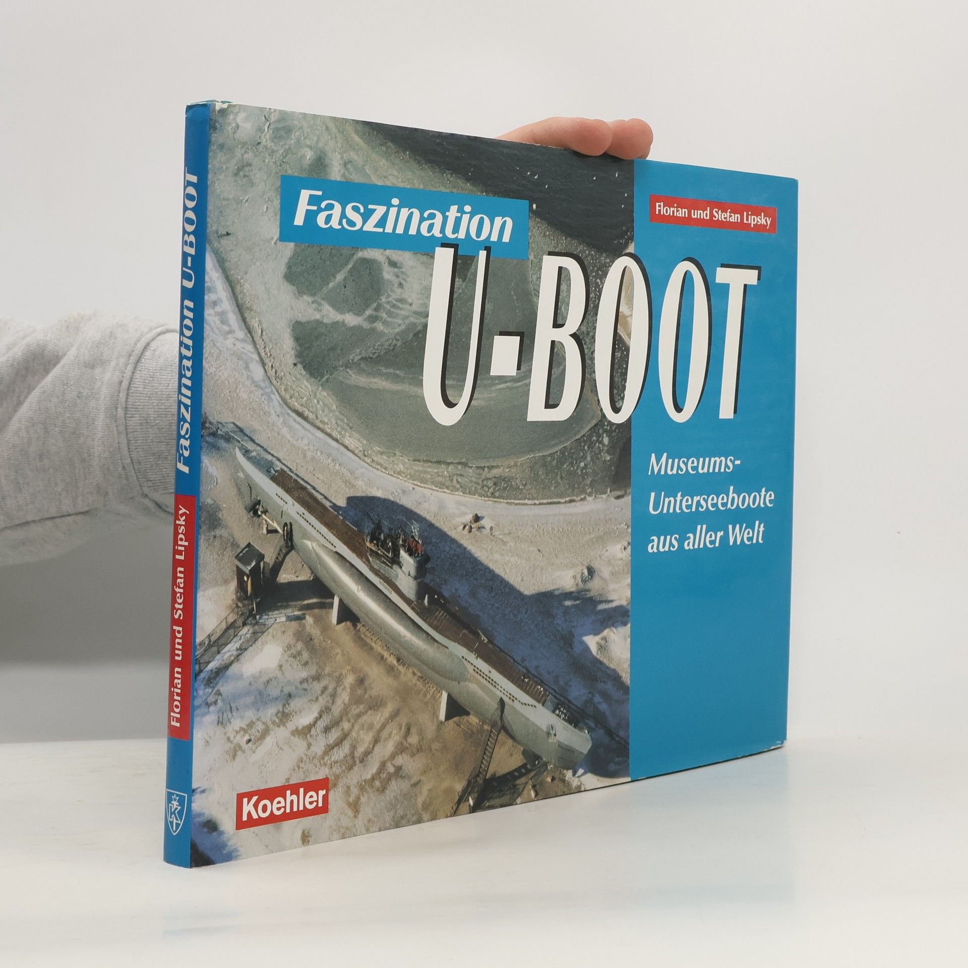 Faszination U-Boot. Museums-Unterseeboote aus aller Welt