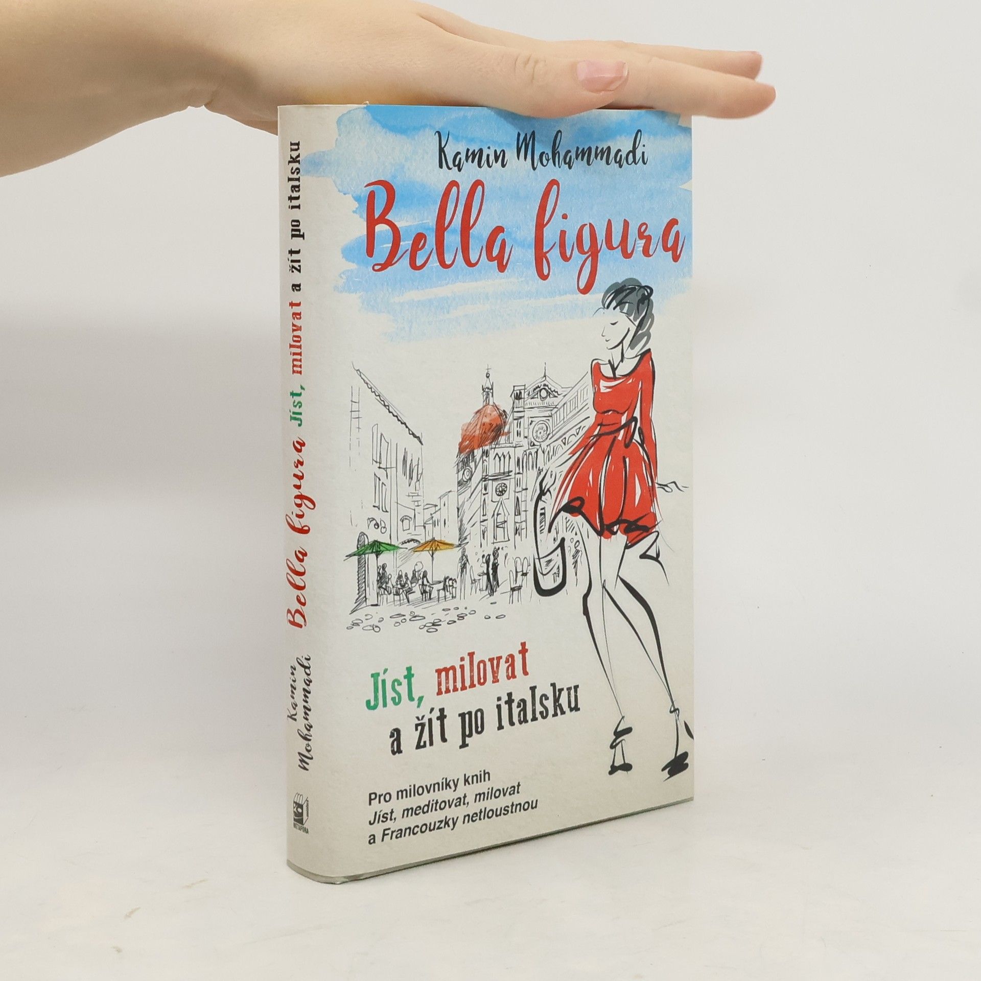 Kamin Mohammadi Bella figura. Jíst, milovat a žít po italsku