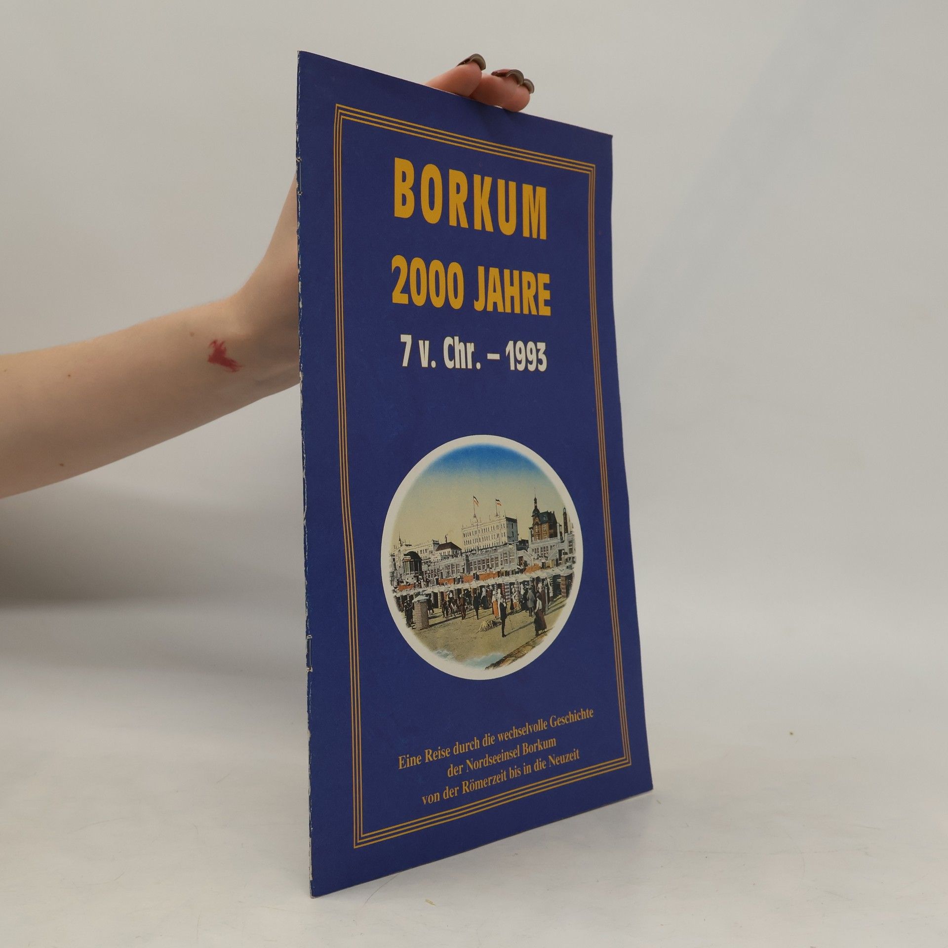 Autorenkollektiv Borkum 2000 Jahre. 7 v. Chr. - 1993