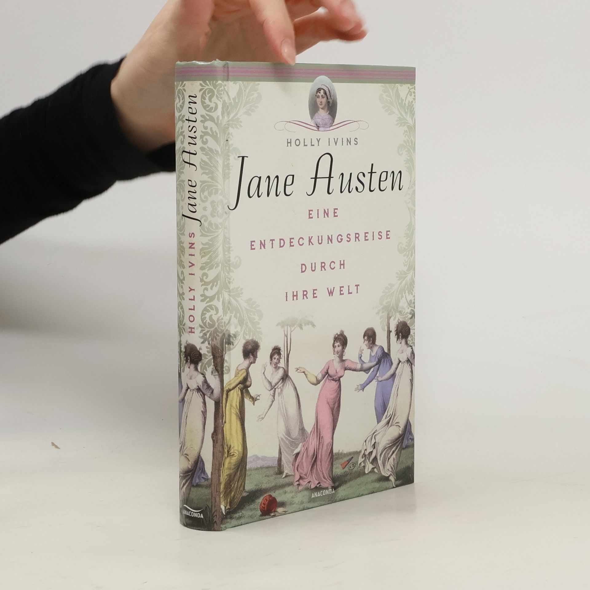 Holly Ivins Jane Austen. Eine Entdeckungsreise durch ihre Welt