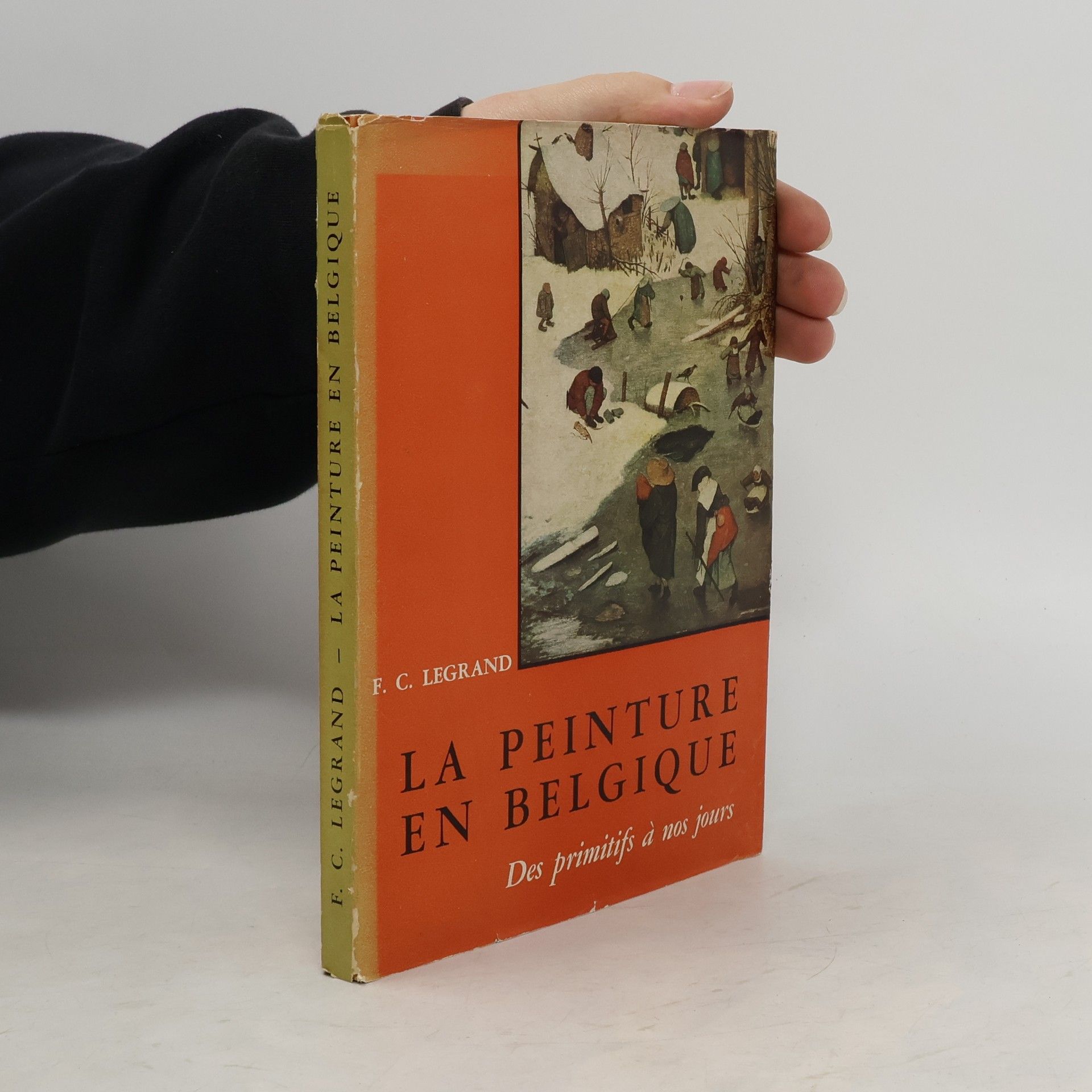Francine-Claire Legrand La peinture en Belgique des primitifs à nos jours