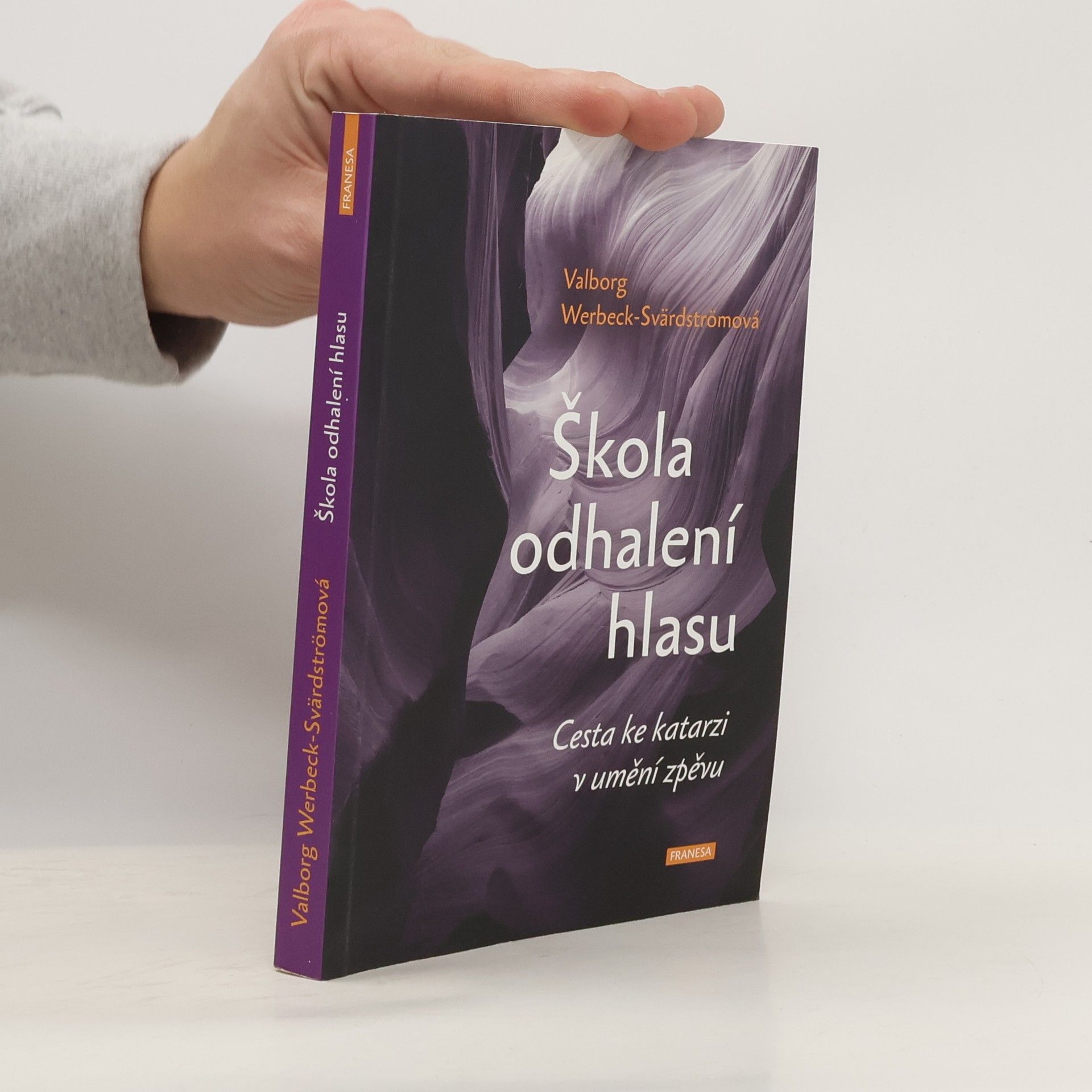 Valborg Werbeck Svärdström Škola odhalení hlasu : cesta ke katarzi v umění zpěvu