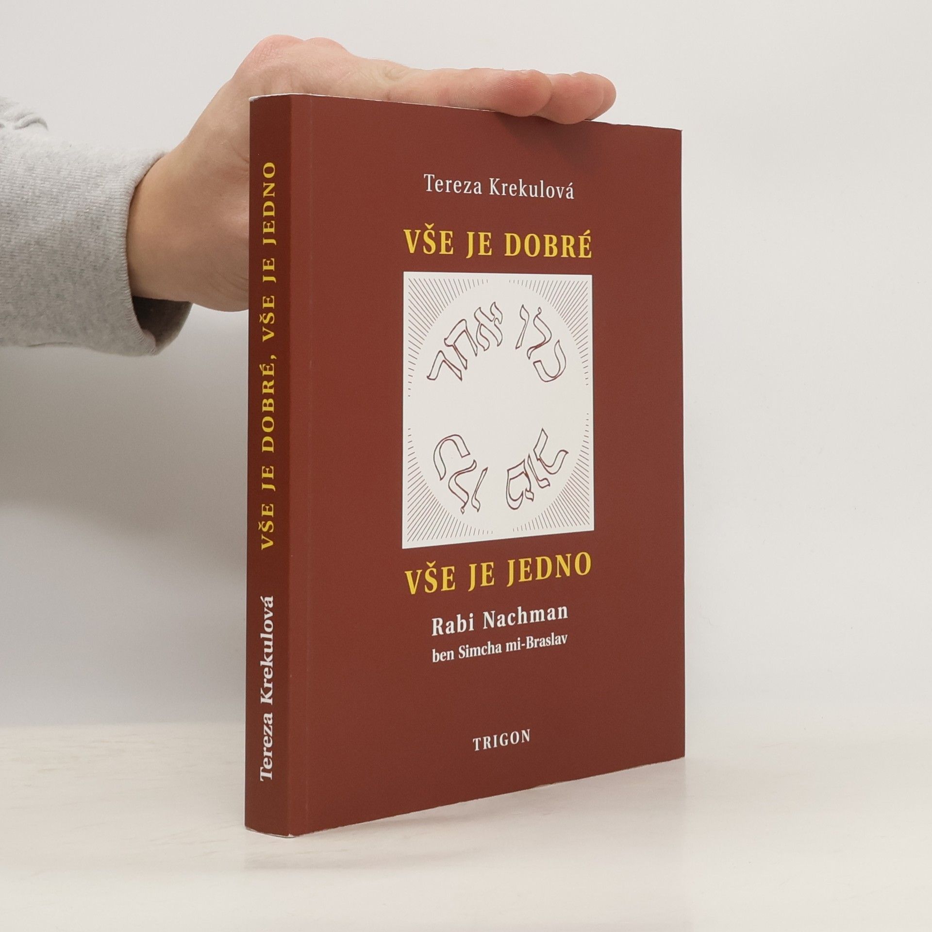 Tereza Krekulová Vše je dobré, vše je Jedno