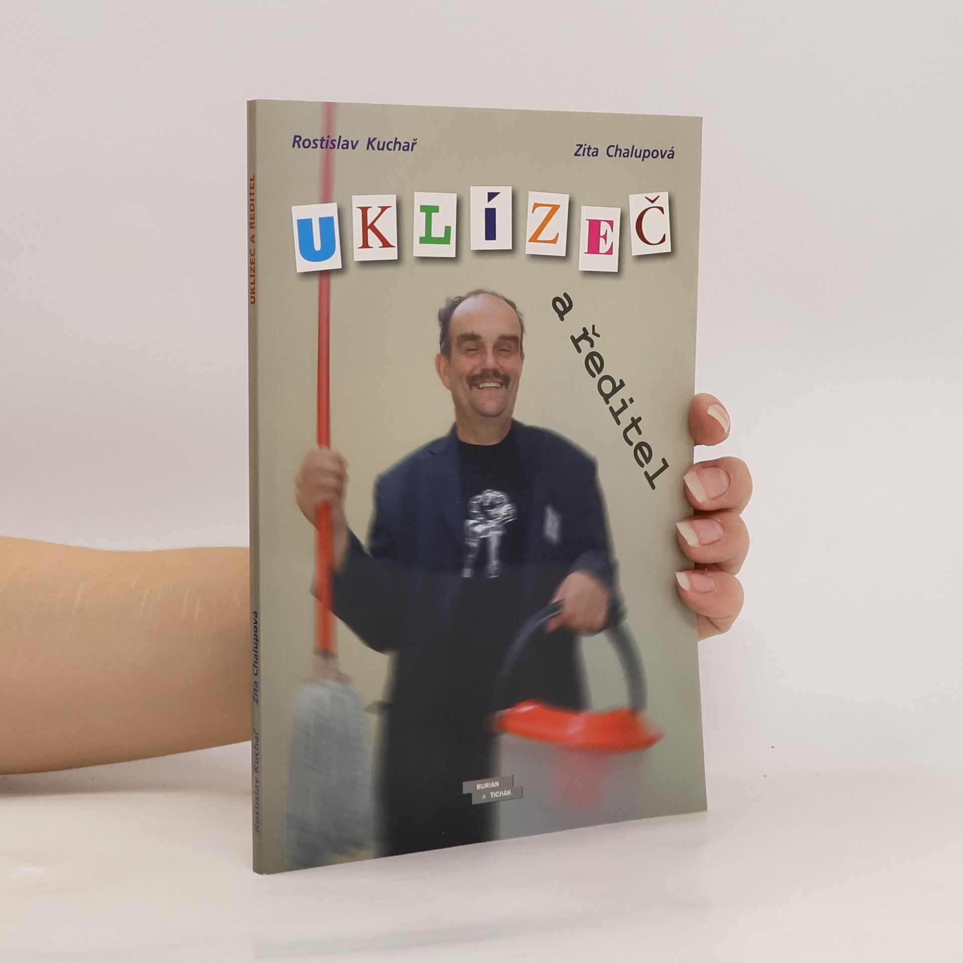 Rostislav Kuchař Uklízeč a ředitel