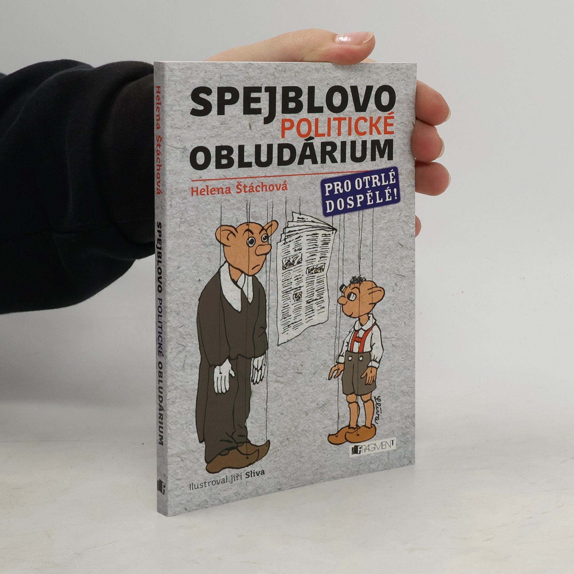 Helena Štáchová Spejblovo politické obludárium. Pro otrlé dospělé!