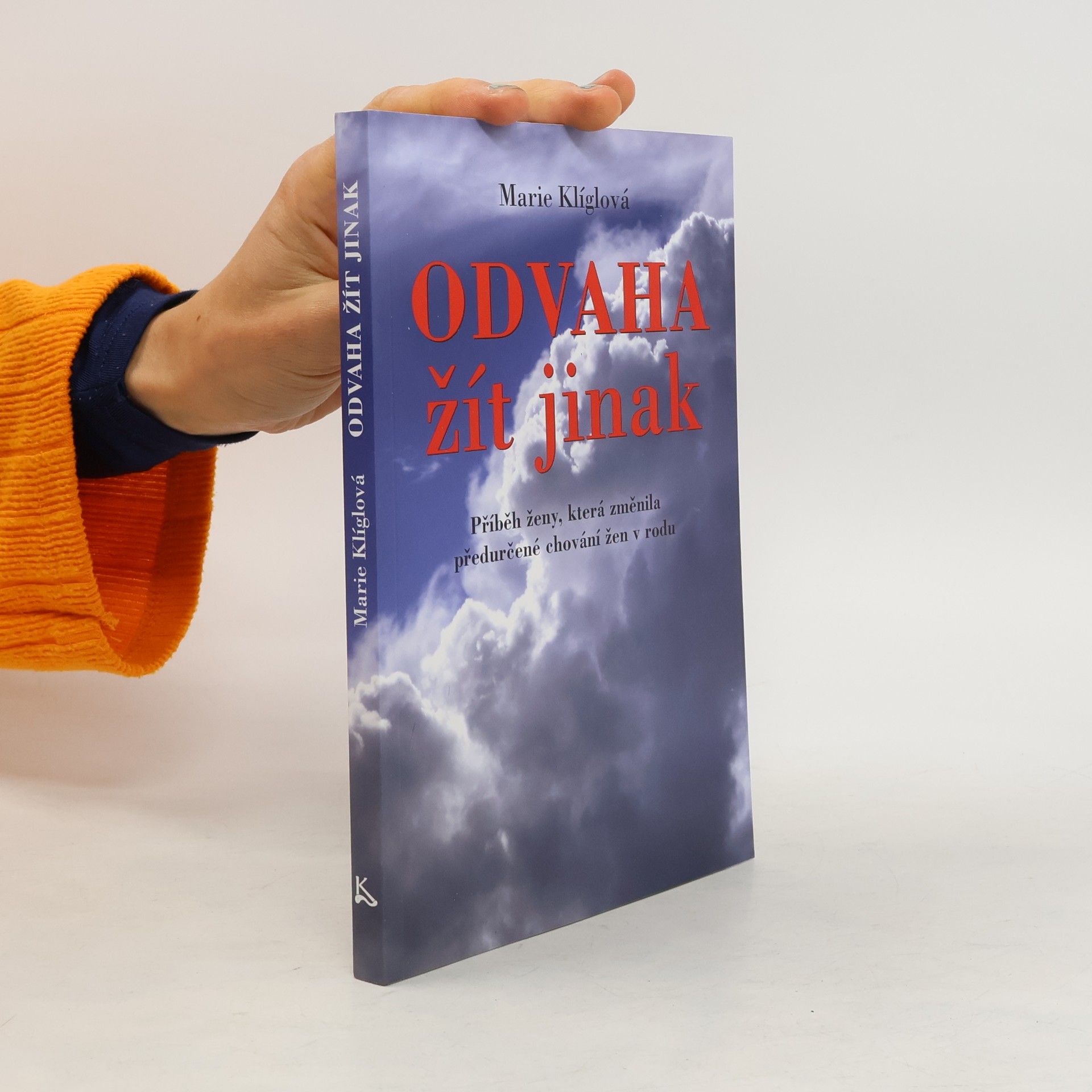 Marie Klíglová Odvaha žít jinak