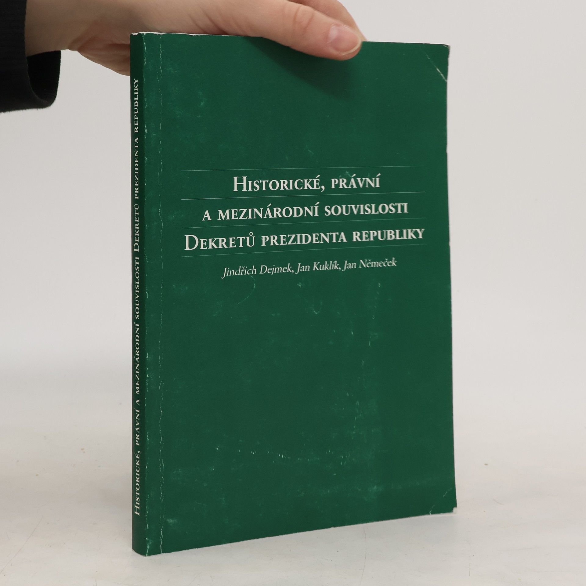 Jindřich Dejmek Historické, právní a mezinárodní souvislosti dekretů prezidenta republiky