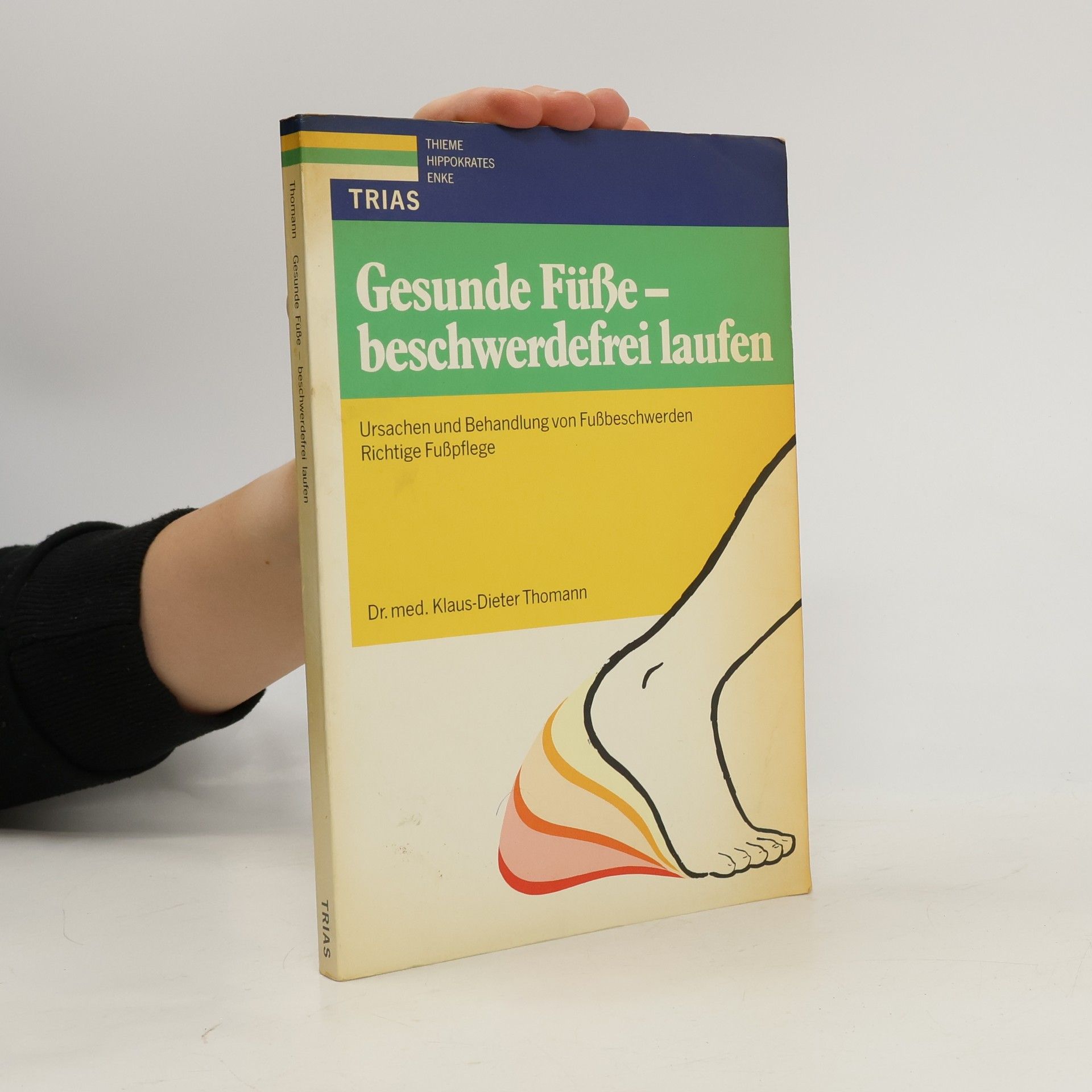 Klaus Dieter Thomann Gesunde Füsse - beschwerdefrei laufen