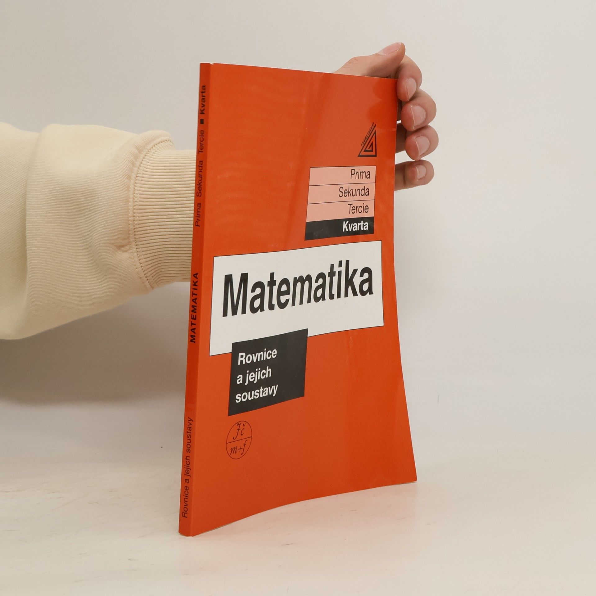 Matematika: Kvarta. Rovnice a jejich soustavy